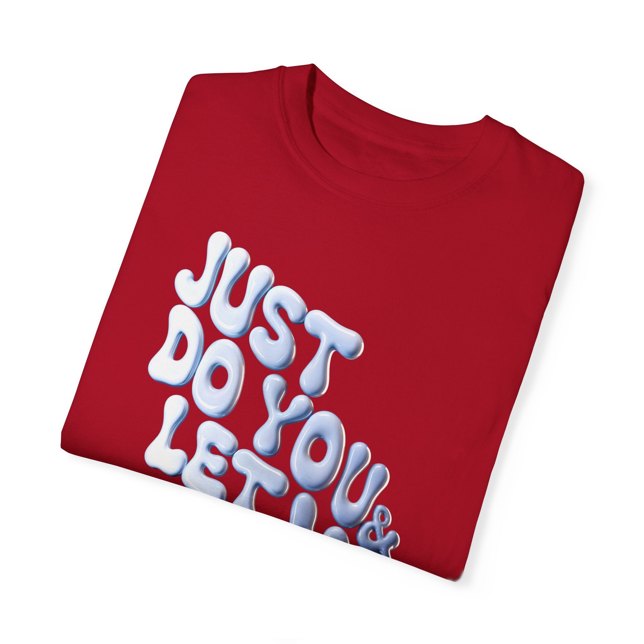 Unisex Garment-Dyed T-Shirt - "Just Do You & Let Me Do Me" Inspirational Tee - Angel Body