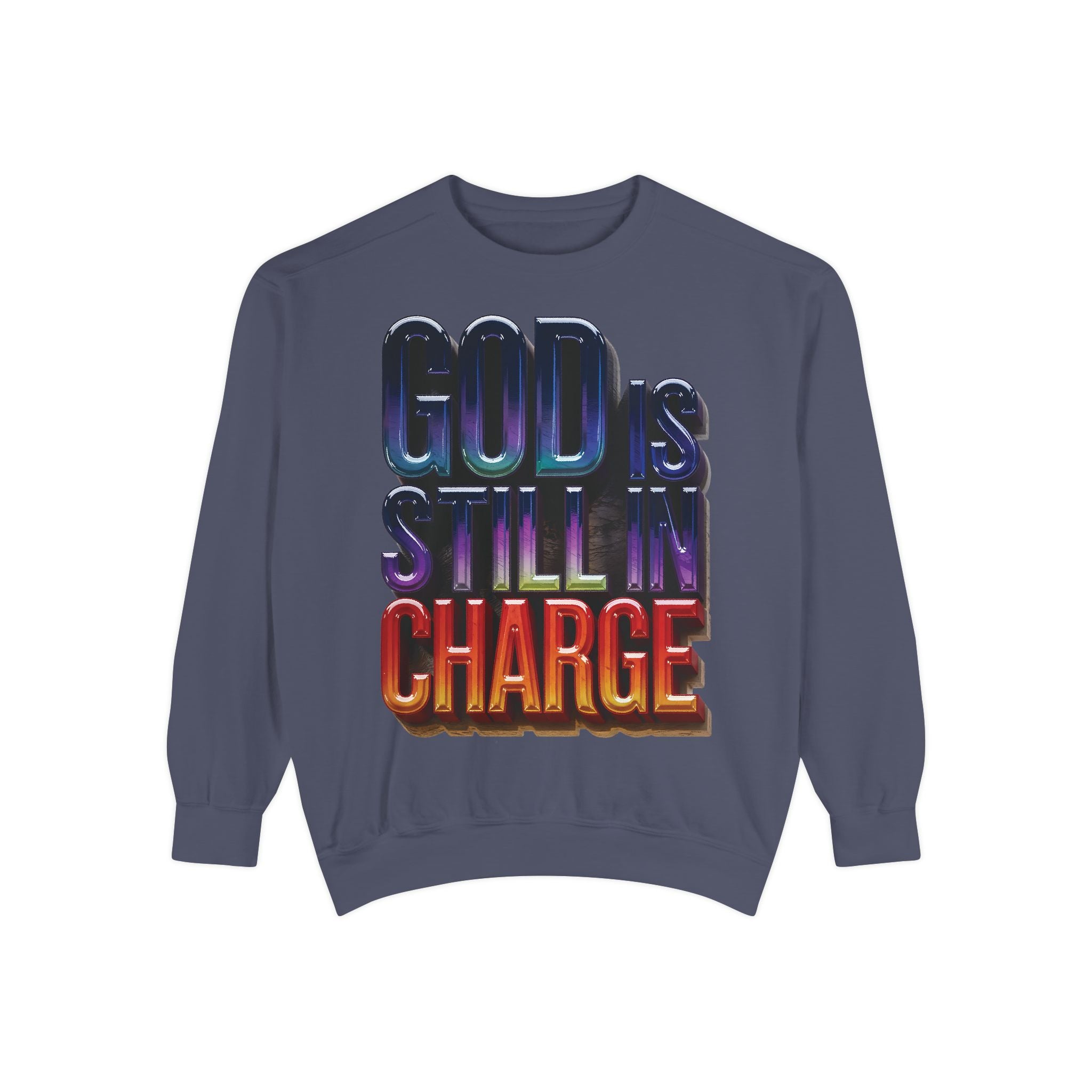 Inspirational Sweatshirt - God is Still in Charge - Garment-Dyed - Angel Body