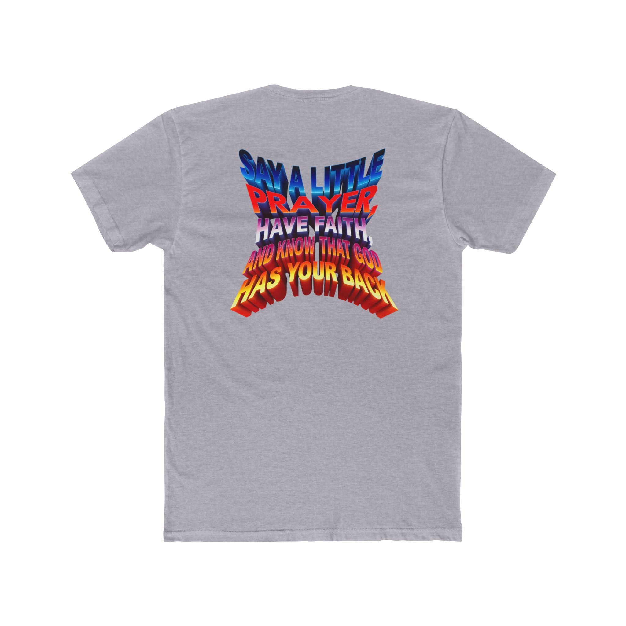 Inspirational Faith Crew Tee - "Say a Little Prayer, Have Faith, and Know That God Has Your Back" - Angel Body