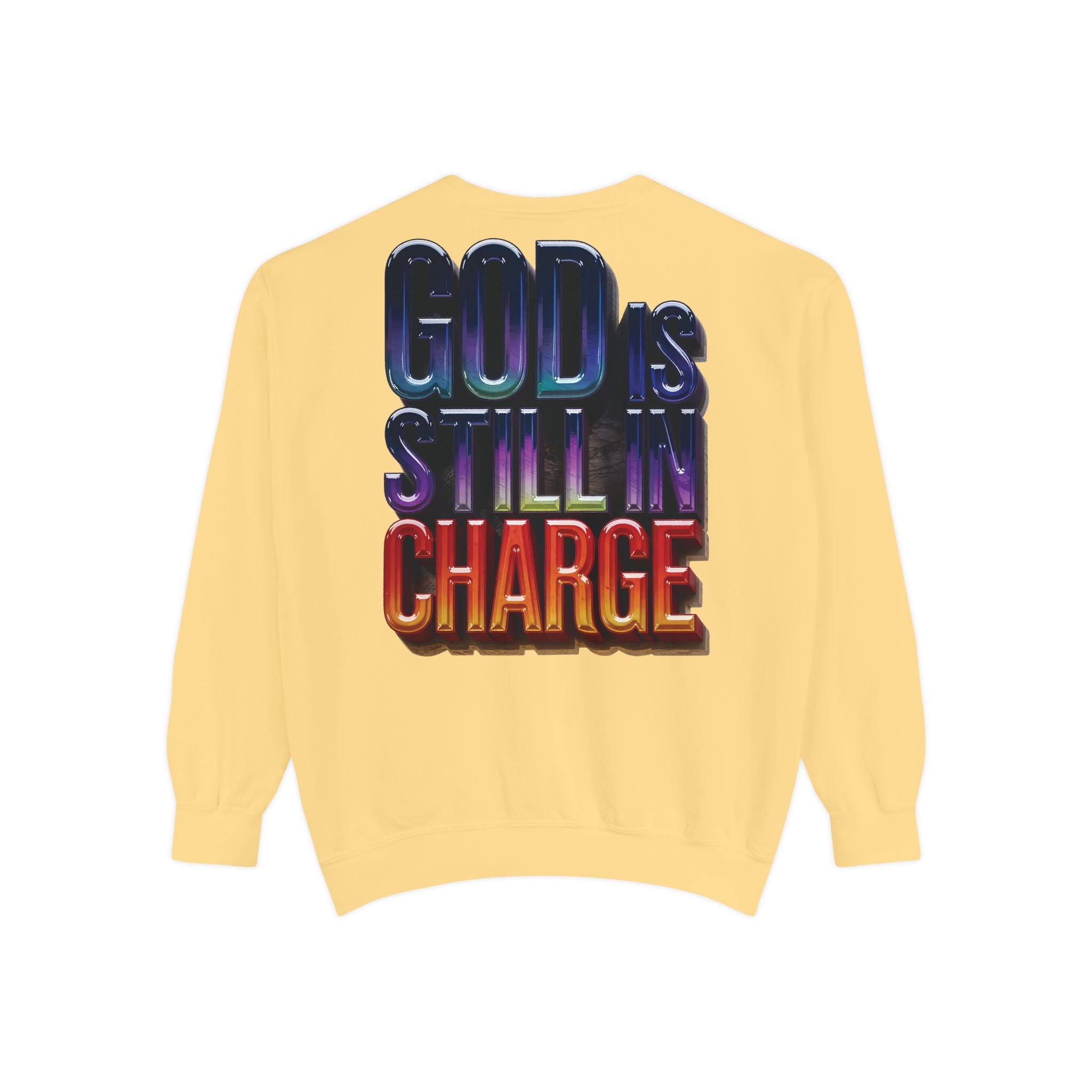 Inspirational Sweatshirt - God is Still in Charge - Garment-Dyed - Angel Body