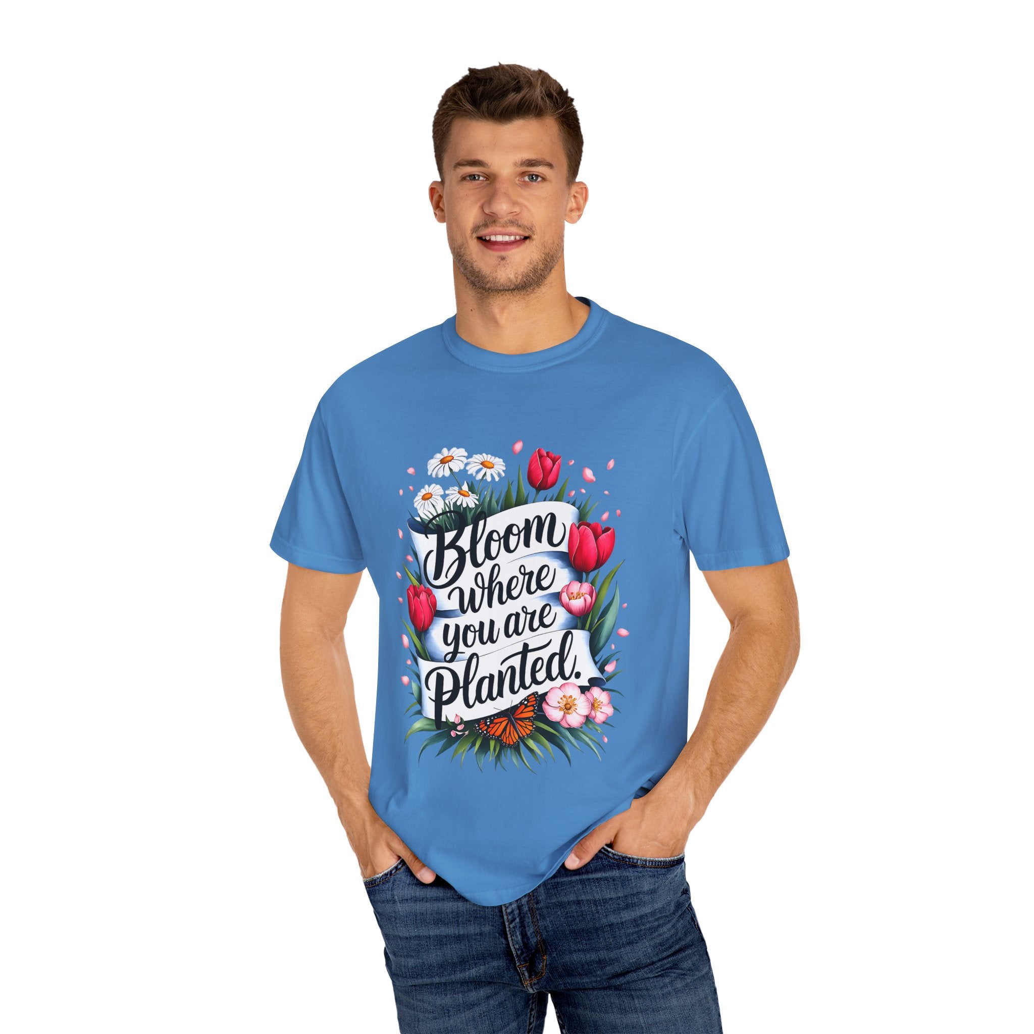 Bloom Where You Are Planted Unisex Garment-Dyed T-Shirt | Floral Motivation Tee | Perfect for Spring and Everyday Wear - Angel Body