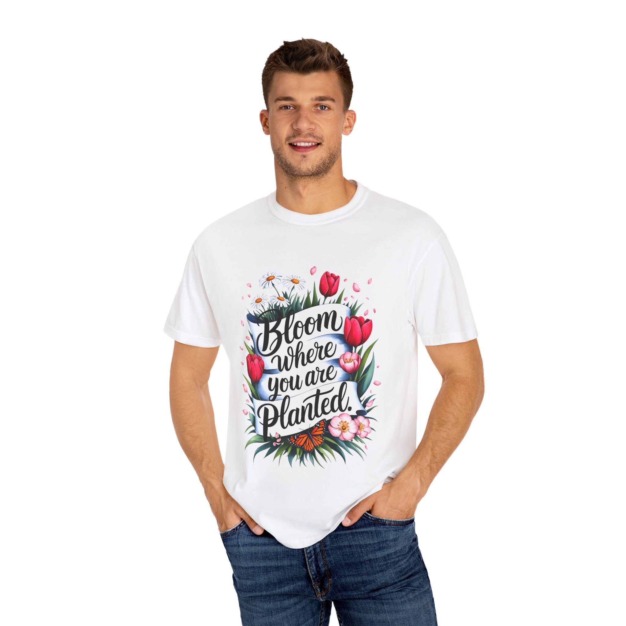 Bloom Where You Are Planted Unisex Garment-Dyed T-Shirt | Floral Motivation Tee | Perfect for Spring and Everyday Wear - Angel Body