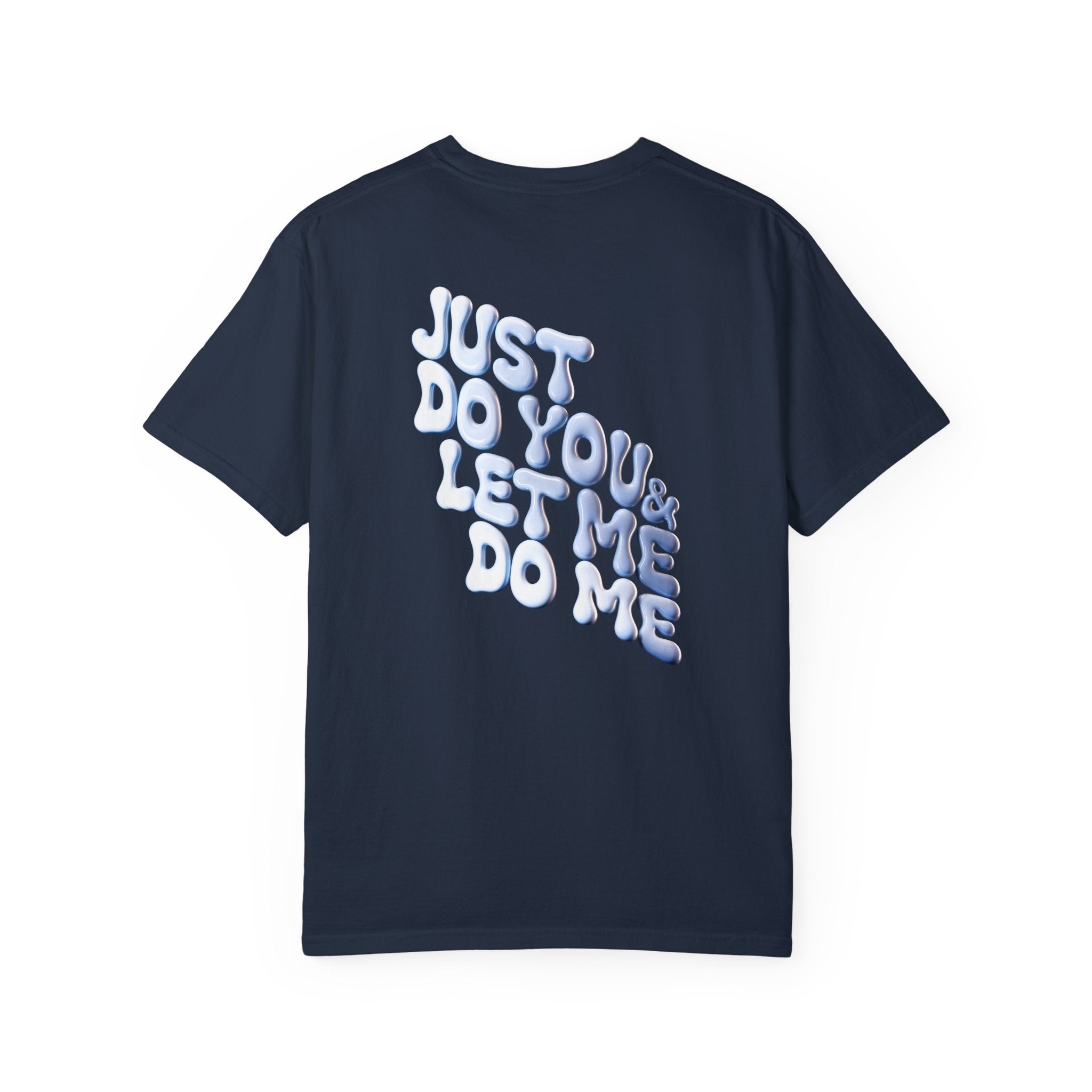 Unisex Garment-Dyed T-Shirt - "Just Do You & Let Me Do Me" Inspirational Tee - Angel Body