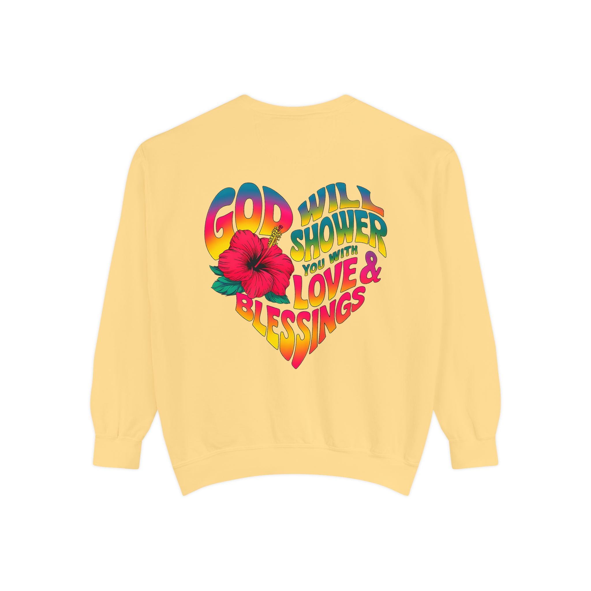 God Will Shower You with Love & Blessings Sweatshirt - Unisex Garment-Dyed Sweater - Angel Body