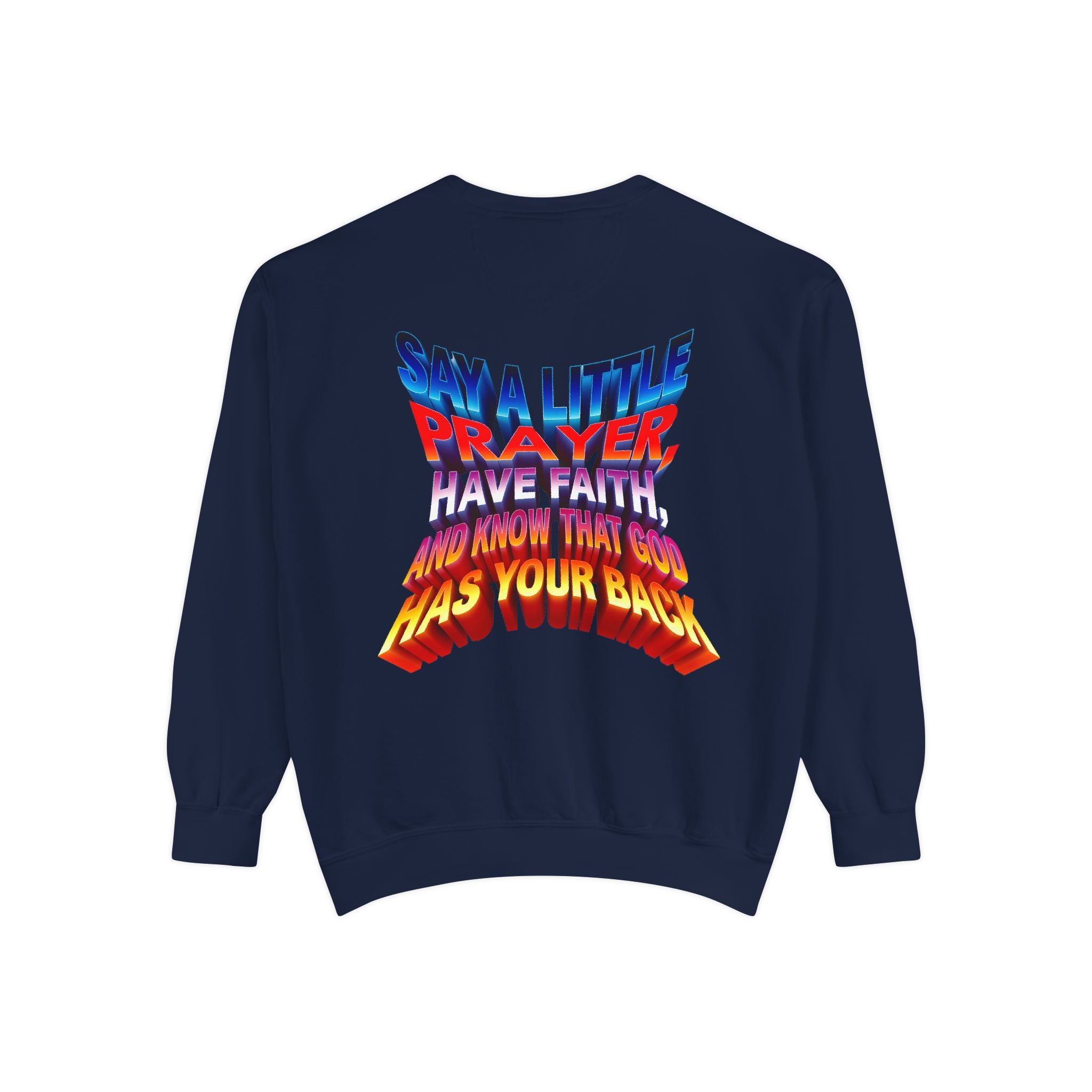 Inspirational Unisex Sweatshirt - "Say a Little Prayer, Have Faith, and Know That God Has Your Back" - Angel Body