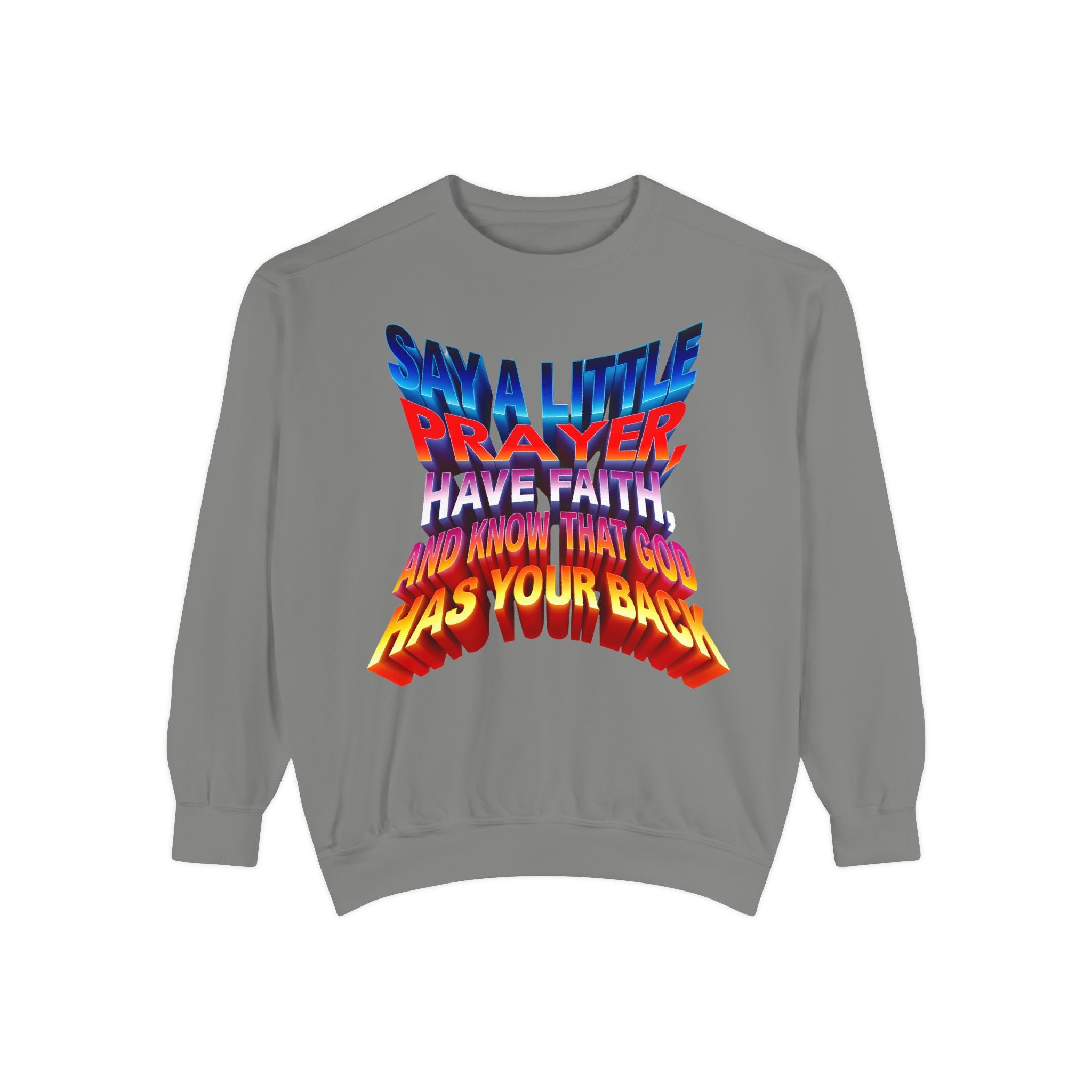Inspirational Unisex Sweatshirt - "Say a Little Prayer, Have Faith, and Know That God Has Your Back" - Angel Body