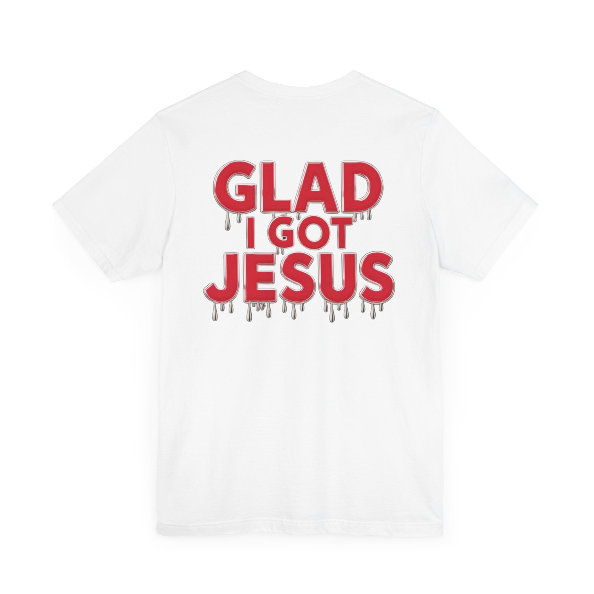 Spiritual Words Unisex Tee: GLAD I GOT JESUS Front and Back Print - Angel Body