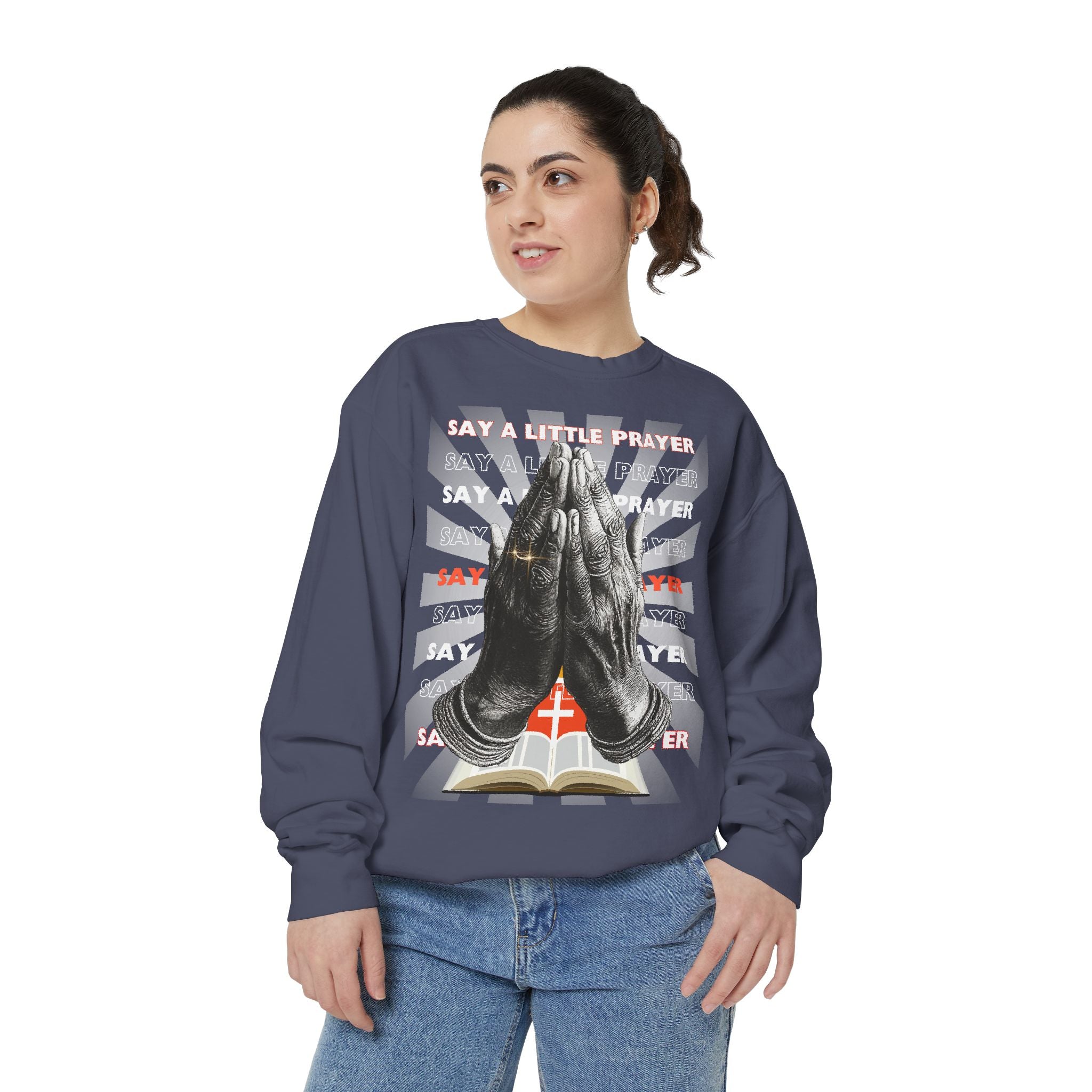 Unisex Garment-Dyed Sweatshirt SAY A LITTLE PRAYER - Angel Body