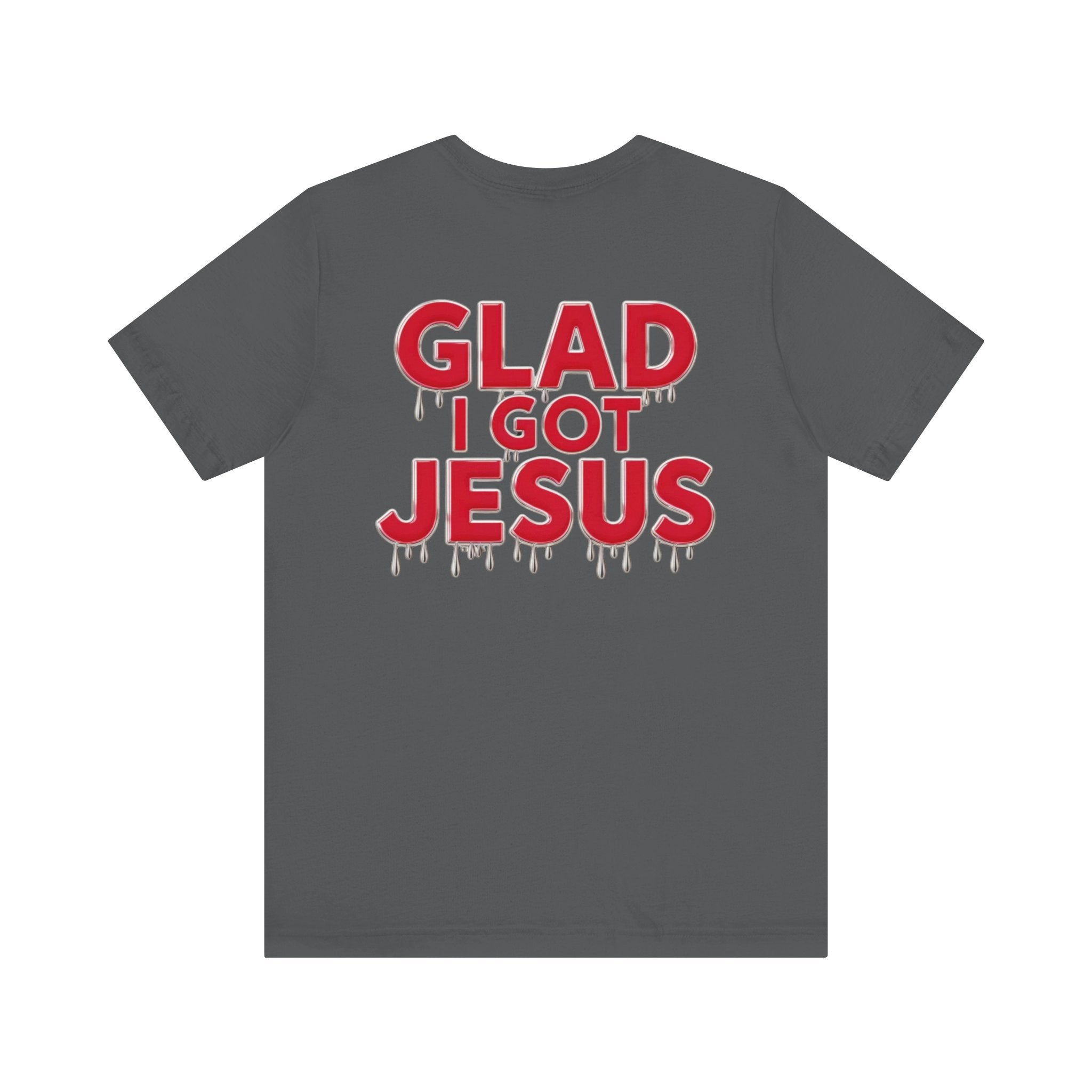 Spiritual Words Unisex Tee: GLAD I GOT JESUS Front and Back Print - Angel Body