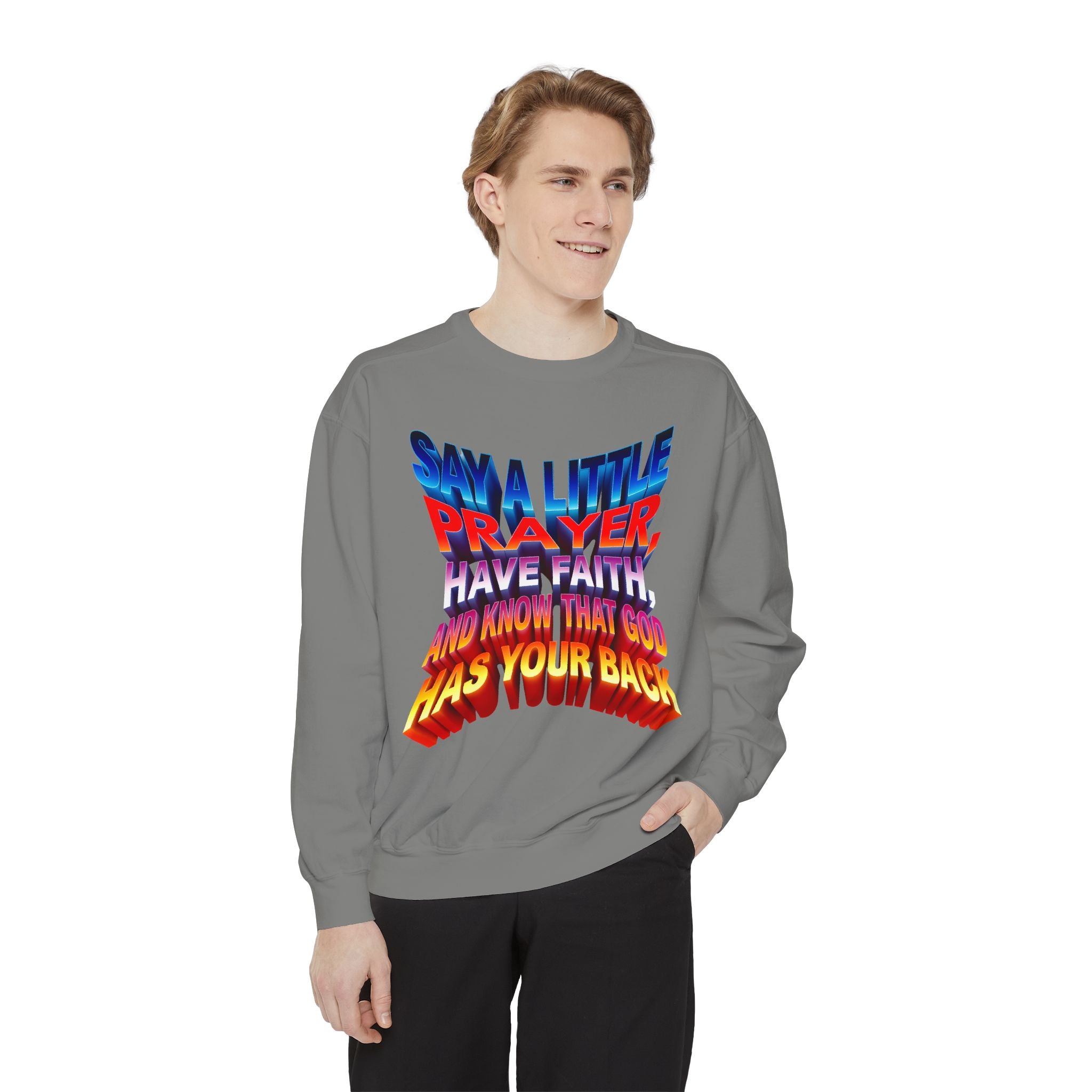 Inspirational Unisex Sweatshirt - "Say a Little Prayer, Have Faith, and Know That God Has Your Back" - Angel Body