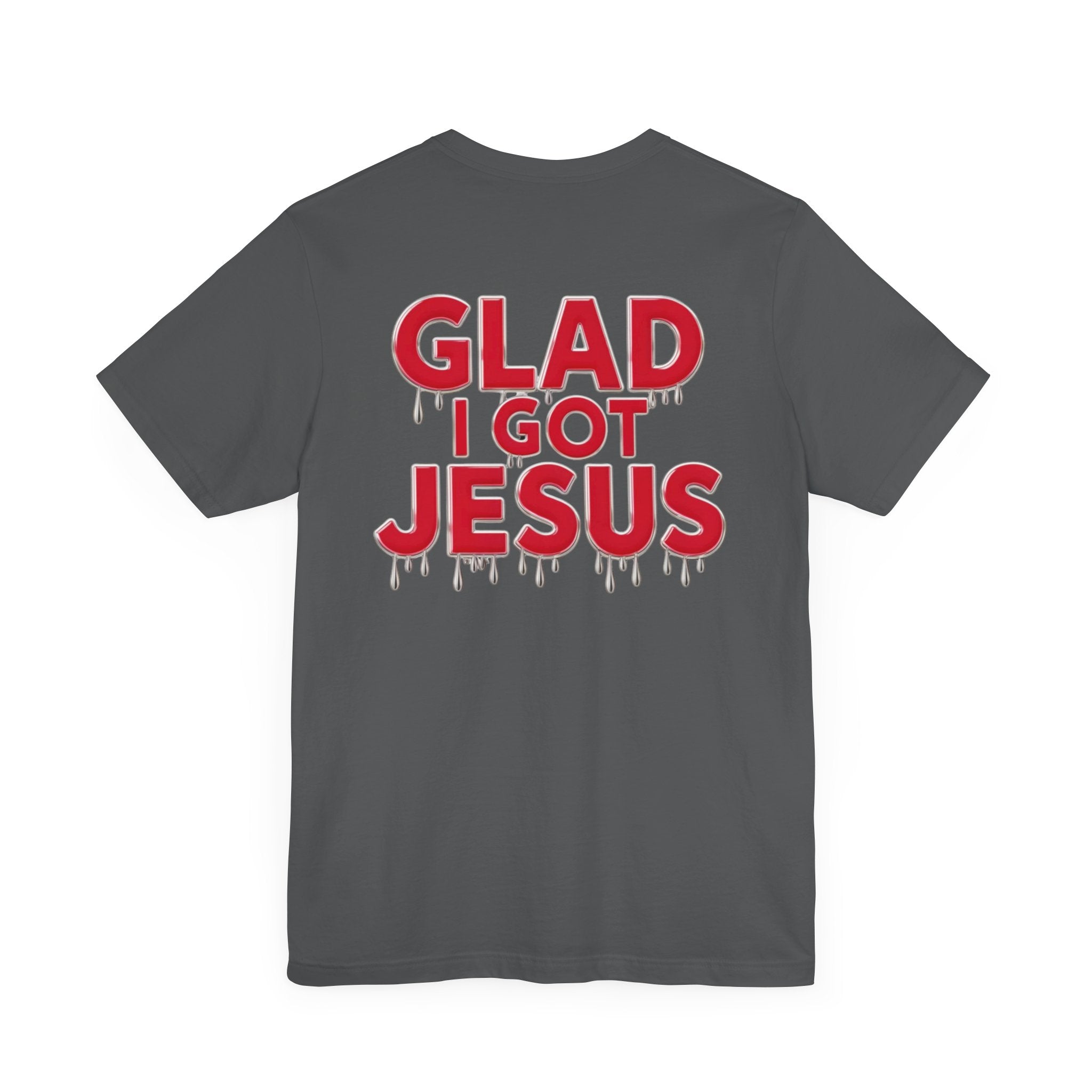 Spiritual Words Unisex Tee: GLAD I GOT JESUS Front and Back Print - Angel Body