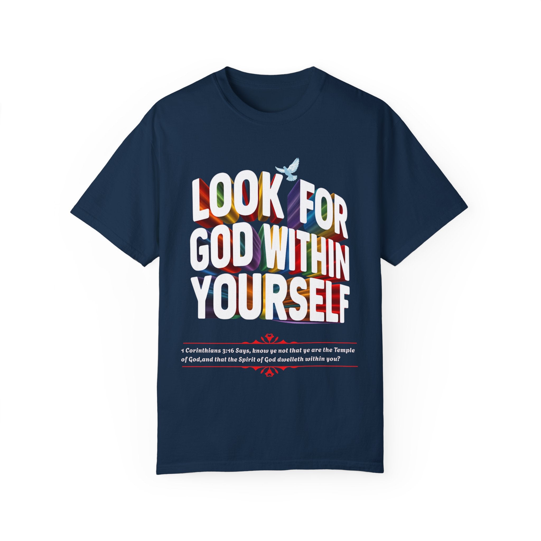 Look for God Within Yourself Unisex Garment-Dyed T-Shirt - Spiritual Inspirational Tee - Angel Body