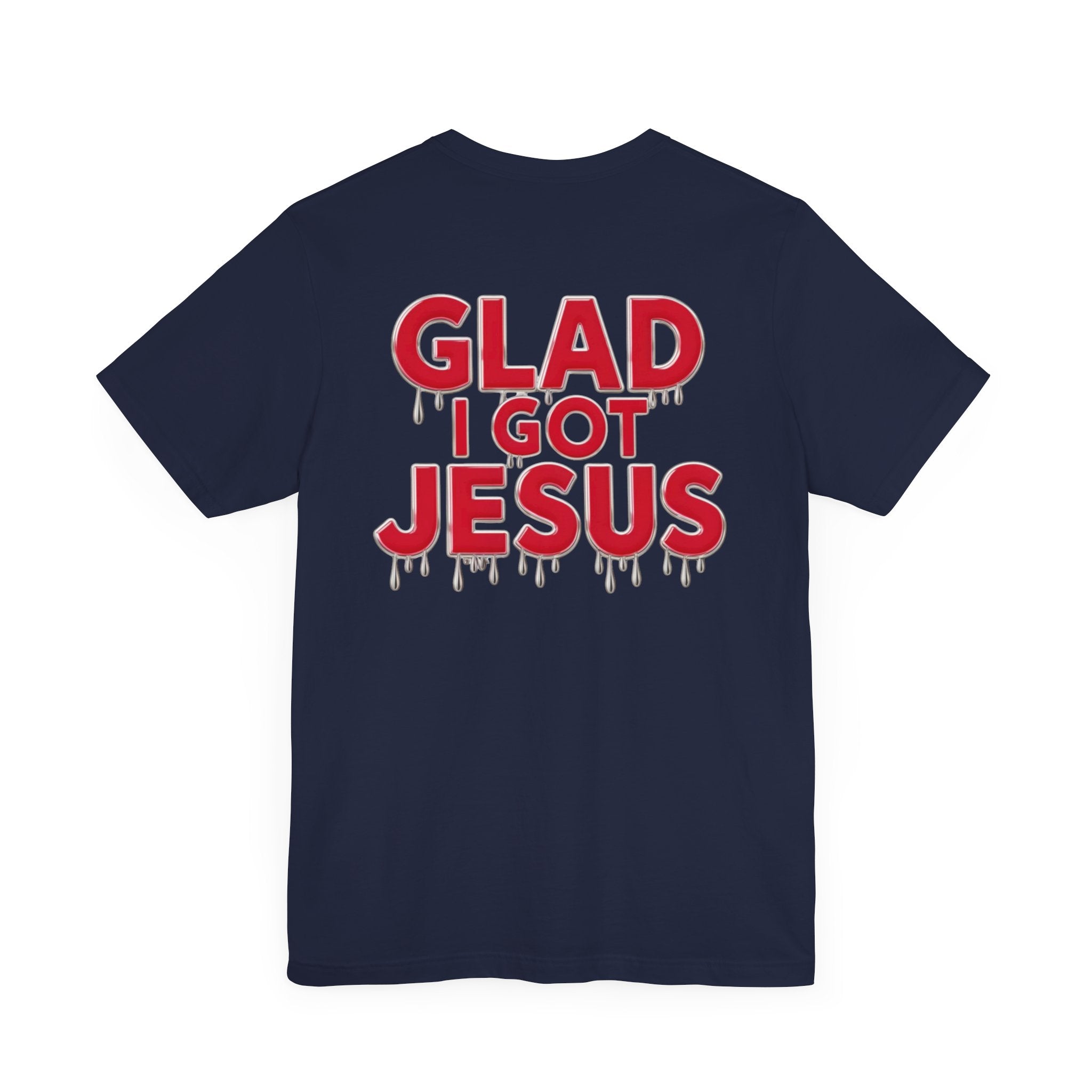 Spiritual Words Unisex Tee: GLAD I GOT JESUS Front and Back Print - Angel Body