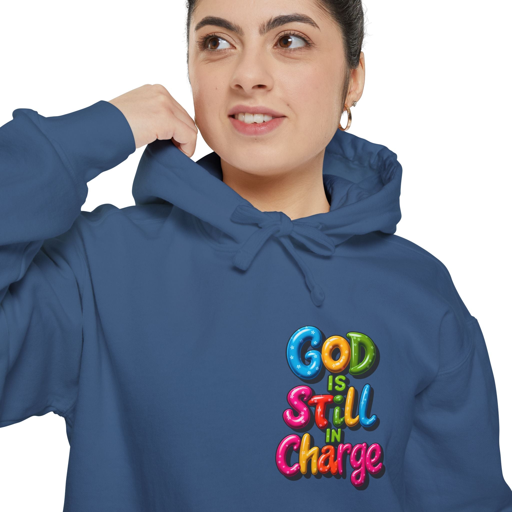 Very Colorful message: GOD IS STILL IN CHARGE Hoodie - Angel Body