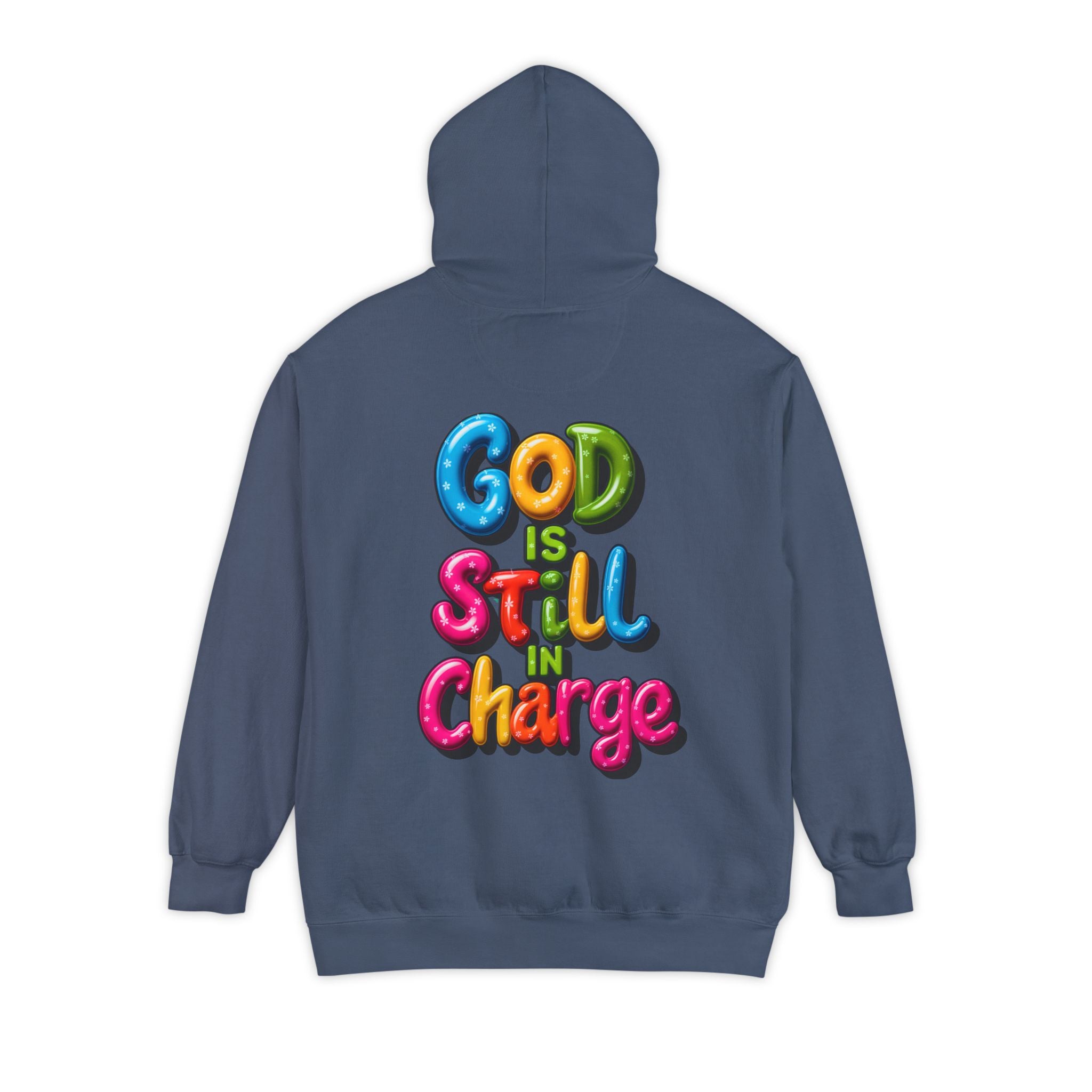 Very Colorful message: GOD IS STILL IN CHARGE Hoodie - Angel Body