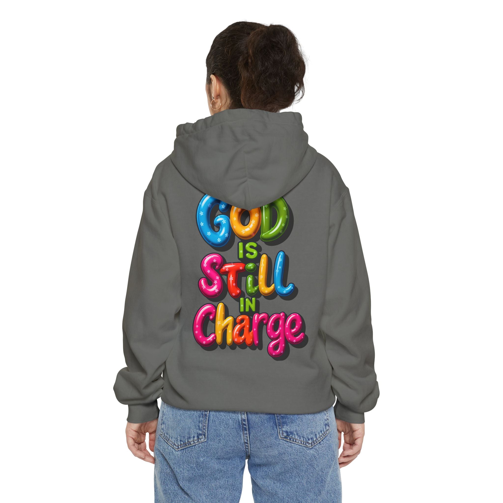 Very Colorful message: GOD IS STILL IN CHARGE Hoodie - Angel Body