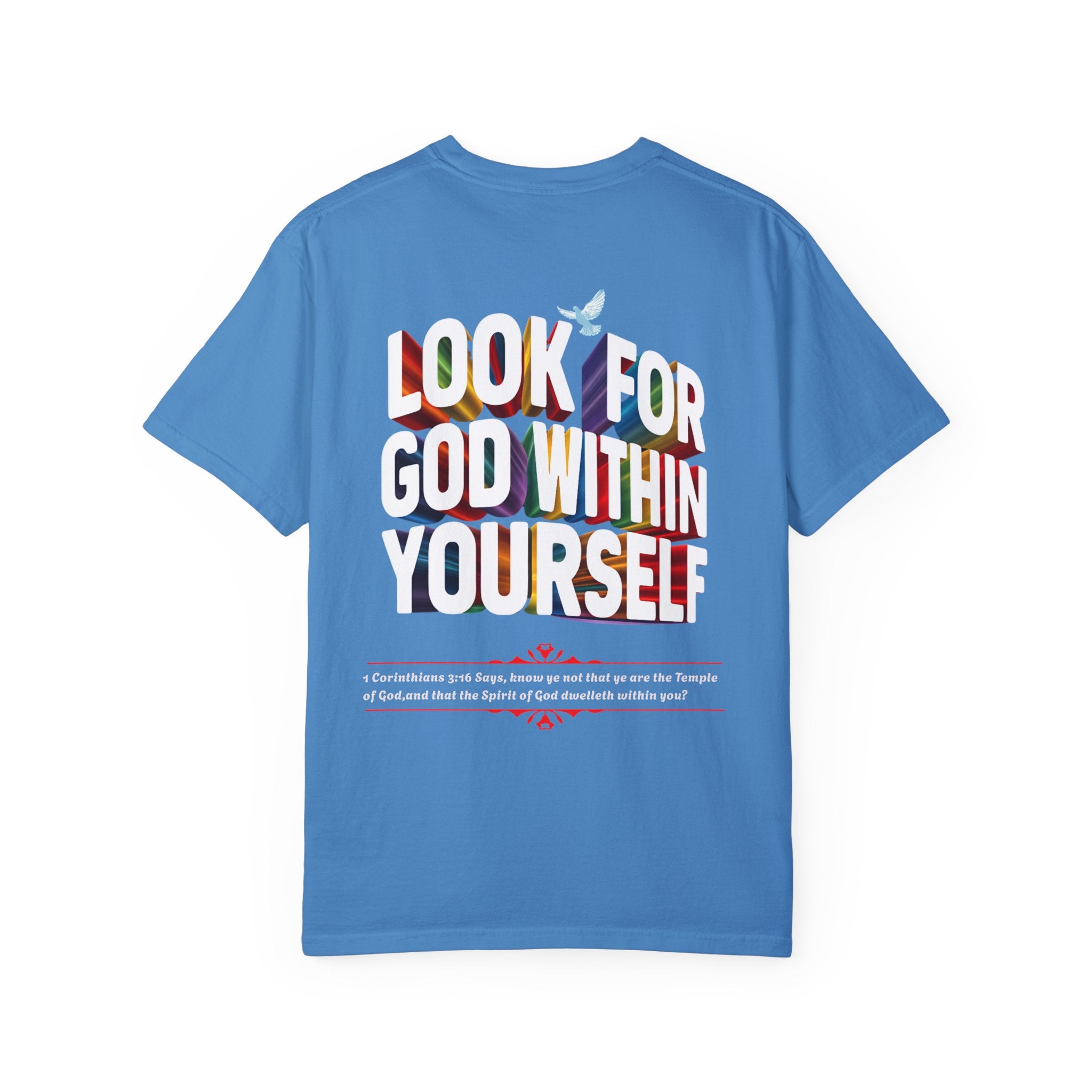 Look for God Within Yourself Unisex Garment-Dyed T-Shirt - Spiritual Inspirational Tee - Angel Body