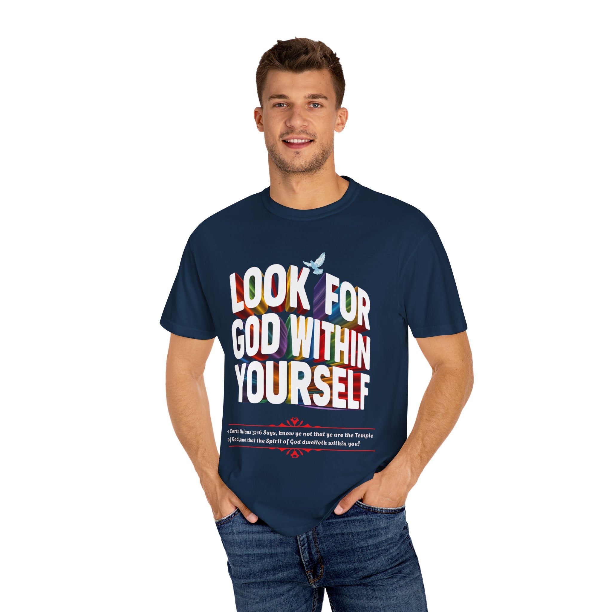 Look for God Within Yourself Unisex Garment-Dyed T-Shirt - Spiritual Inspirational Tee - Angel Body