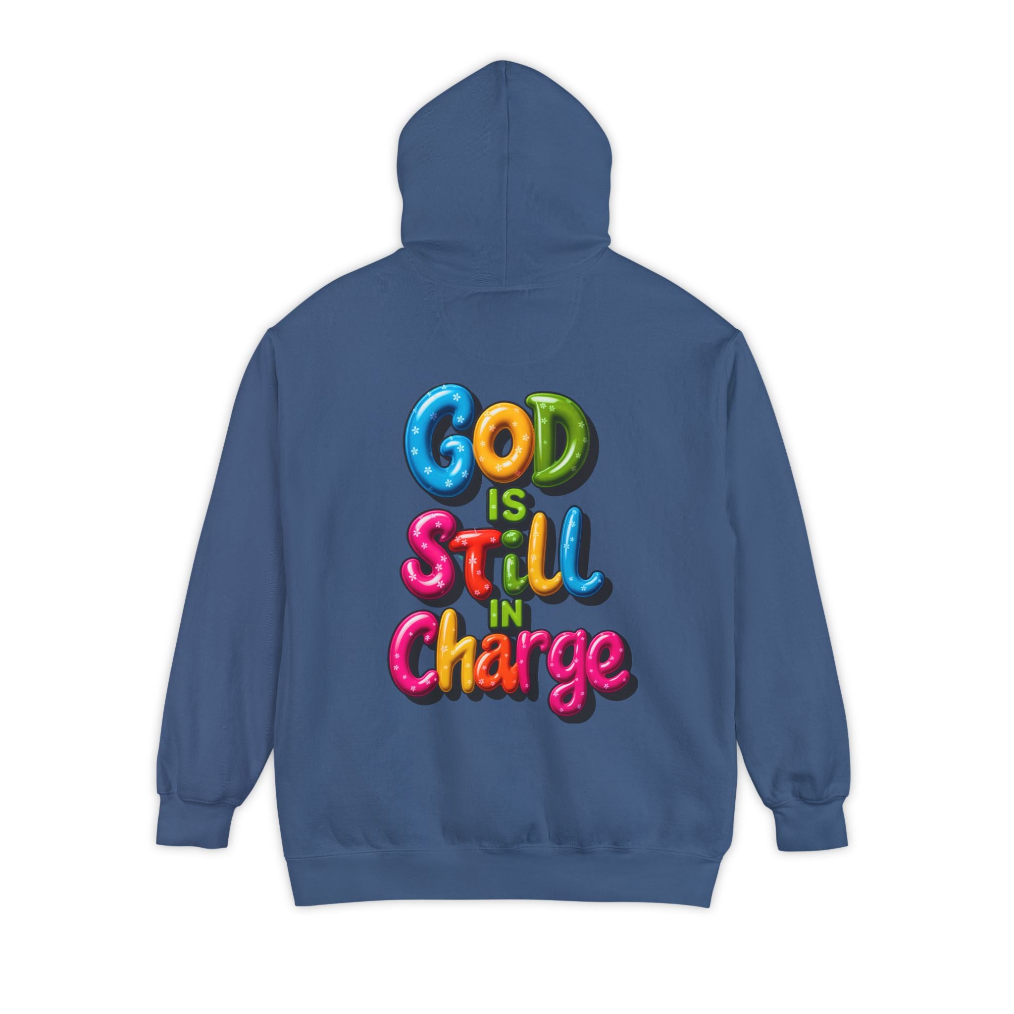 Very Colorful message: GOD IS STILL IN CHARGE Hoodie - Angel Body