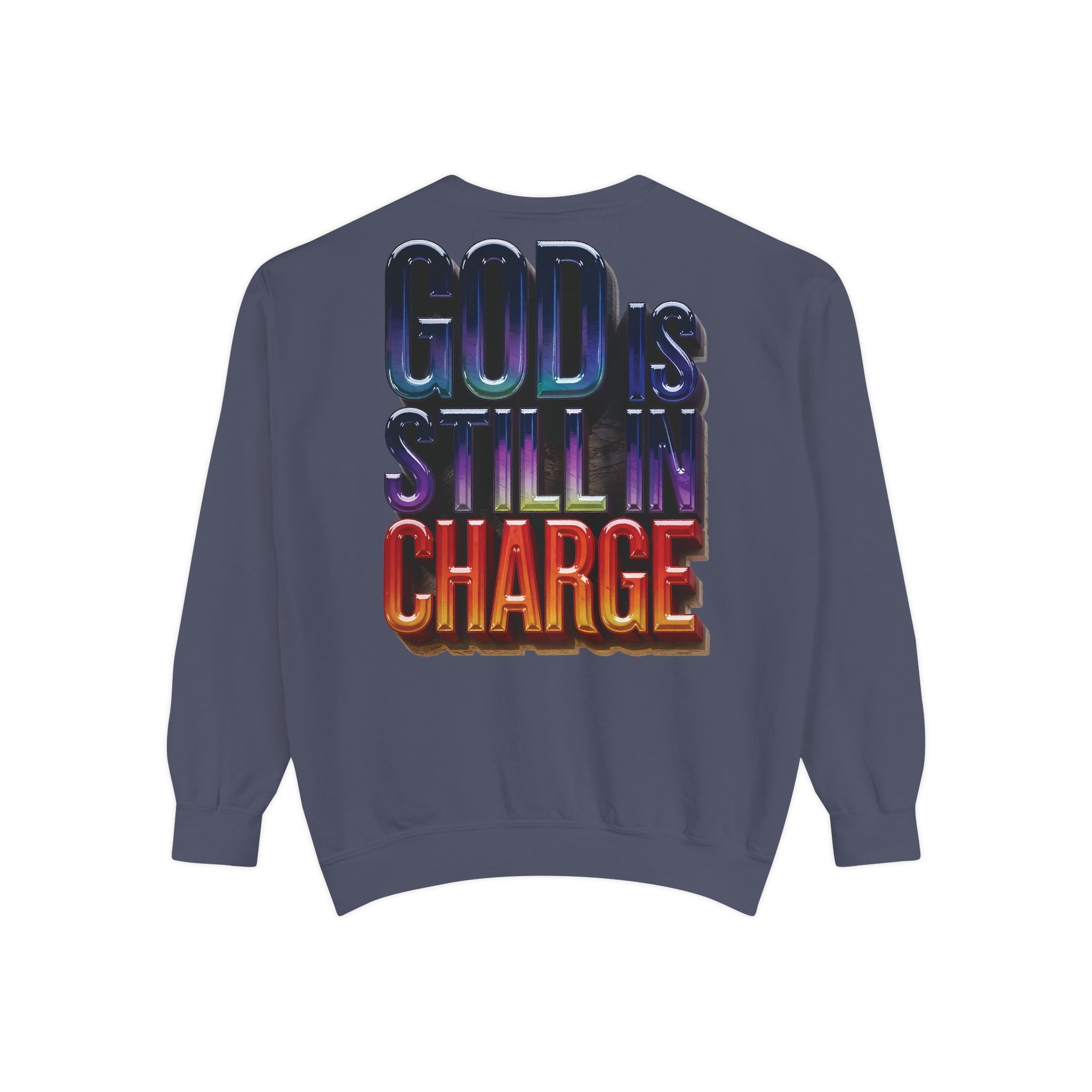 Inspirational Sweatshirt - God is Still in Charge - Garment-Dyed - Angel Body