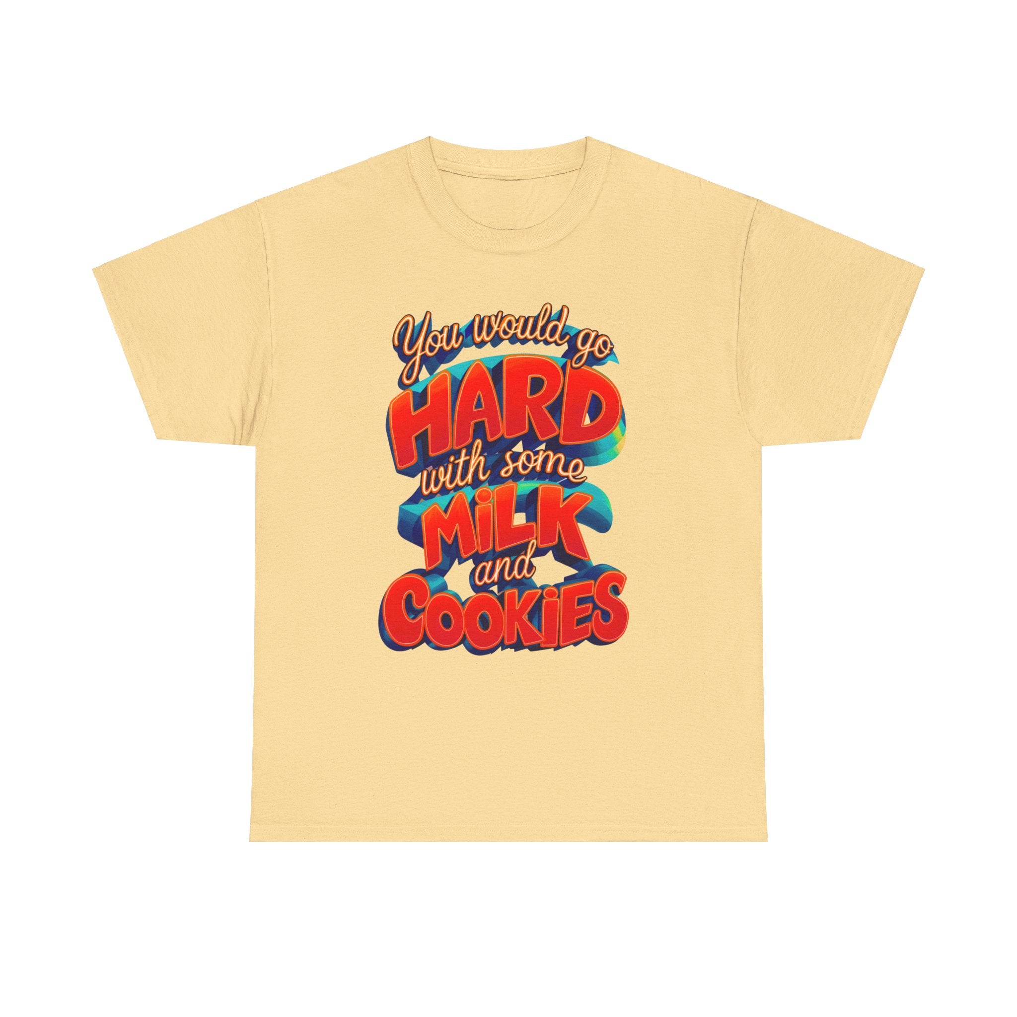 Unisex Heavy Cotton Tee with the Funny words you would go hard with milk and cookies - Angel Body