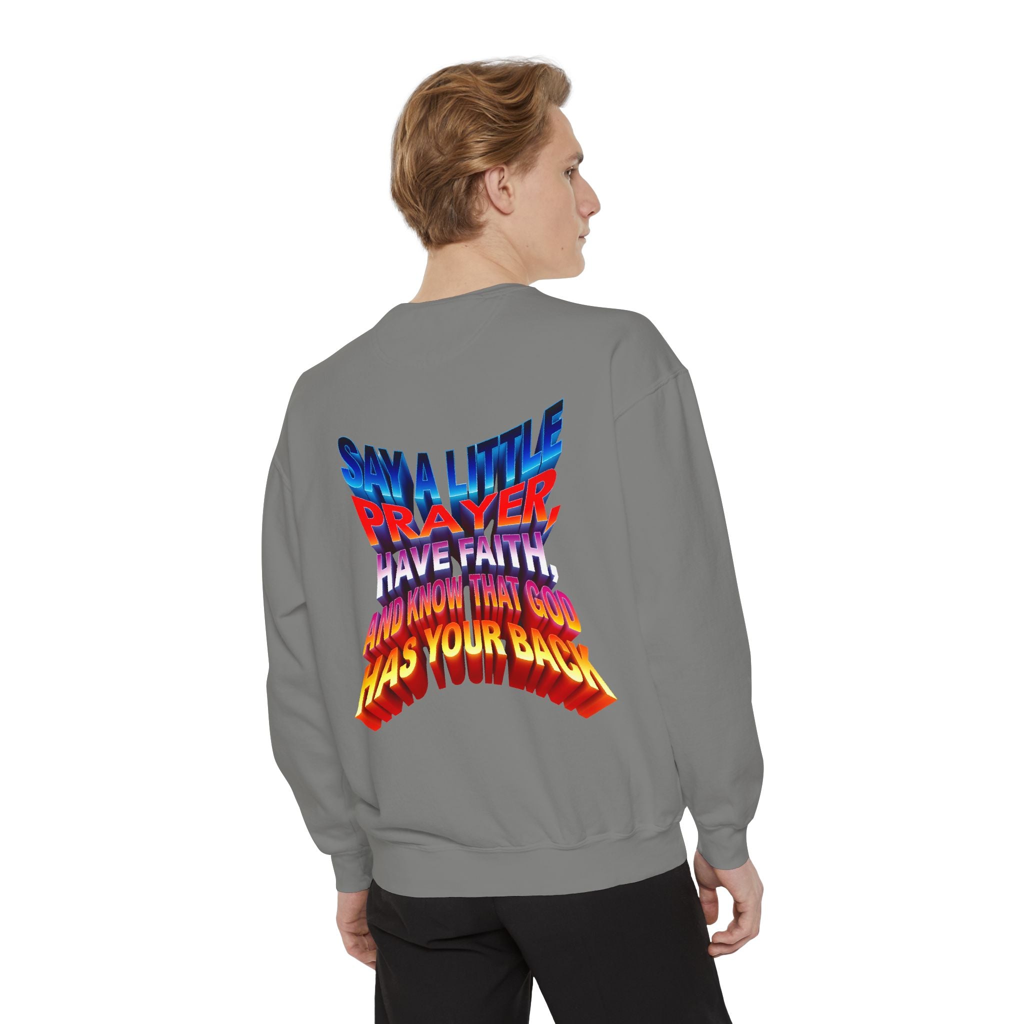 Inspirational Unisex Sweatshirt - "Say a Little Prayer, Have Faith, and Know That God Has Your Back" - Angel Body
