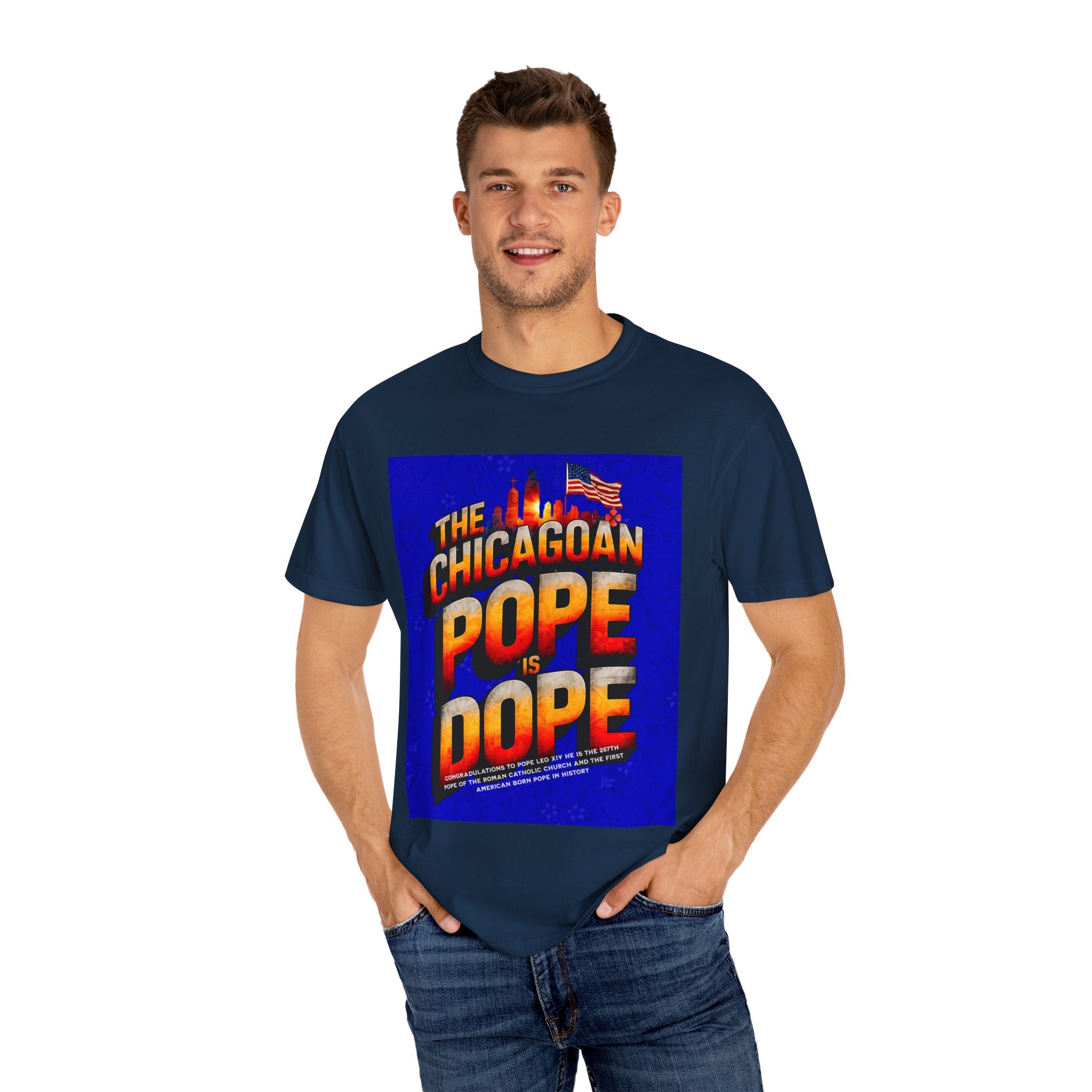 Unisex Chicagoan Pope is Dope T-Shirt - Garment-Dyed, Fun Streetwear for Celebrating Life's Moments - Angel Body
