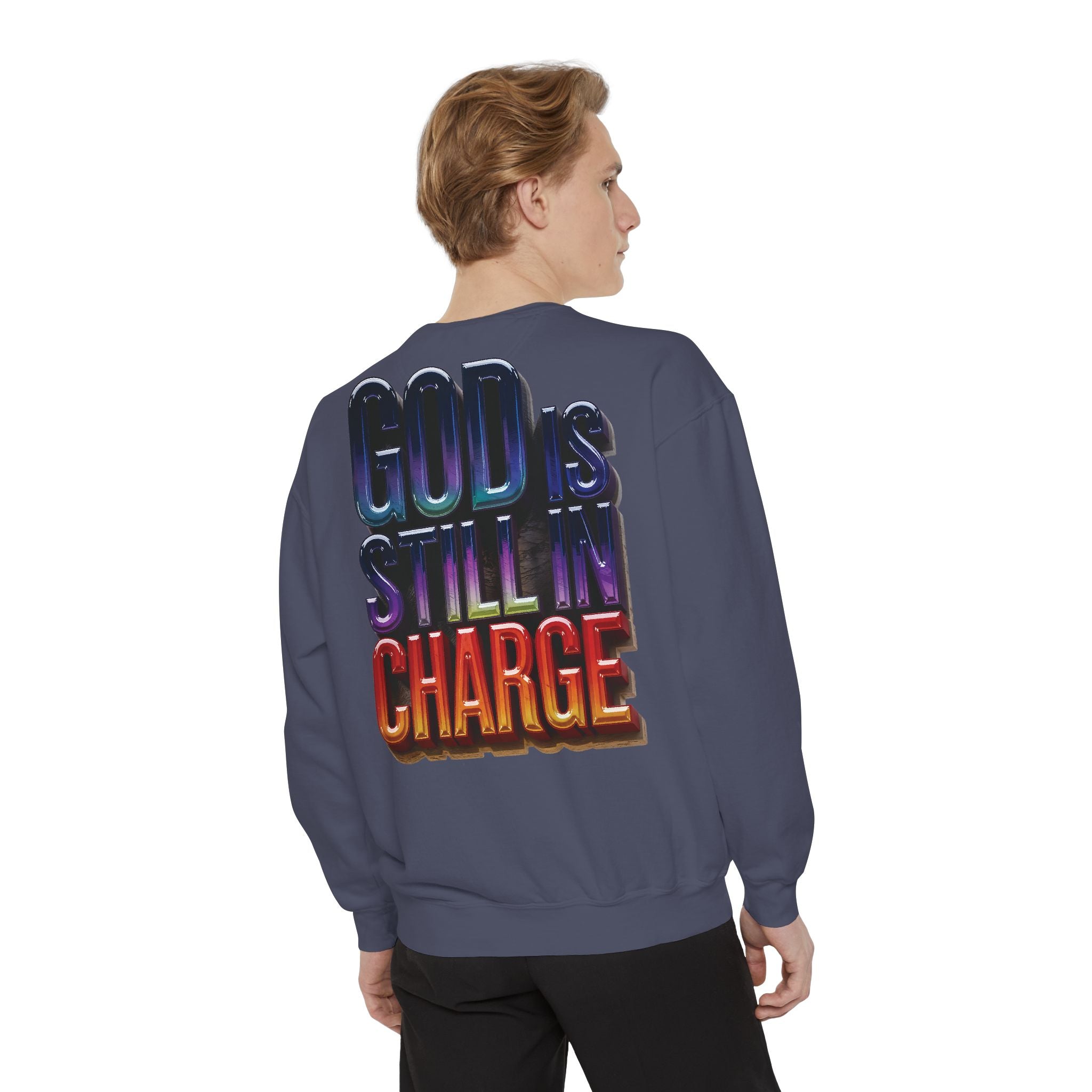 Inspirational Sweatshirt - God is Still in Charge - Garment-Dyed - Angel Body