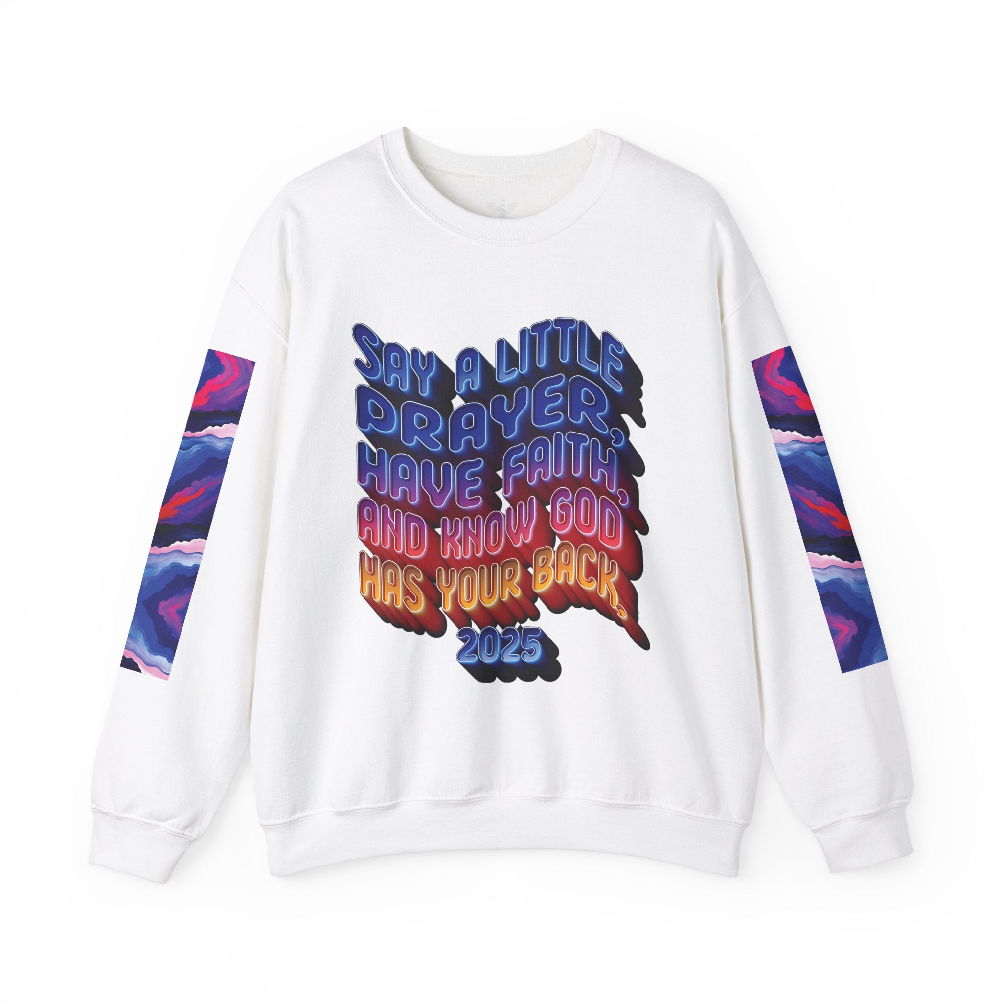 Inspirational Crewneck Sweatshirt - "Say a Little Prayer, Have Faith, and Know God Has Your Back" - Angel Body