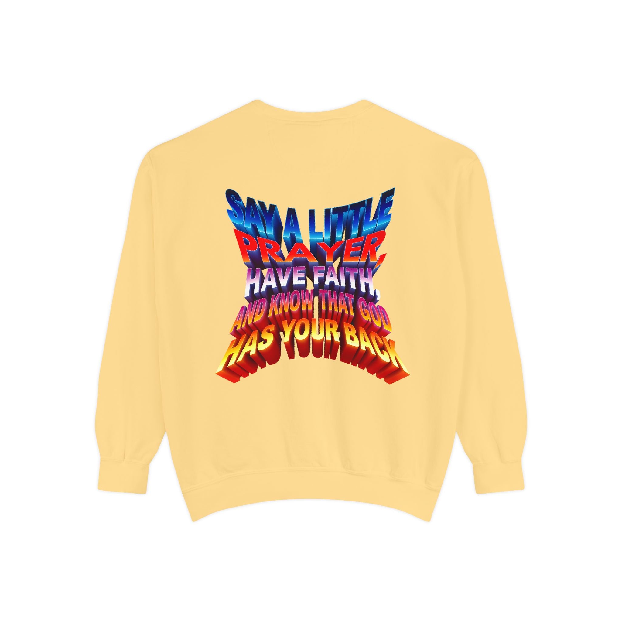 Inspirational Unisex Sweatshirt - "Say a Little Prayer, Have Faith, and Know That God Has Your Back" - Angel Body