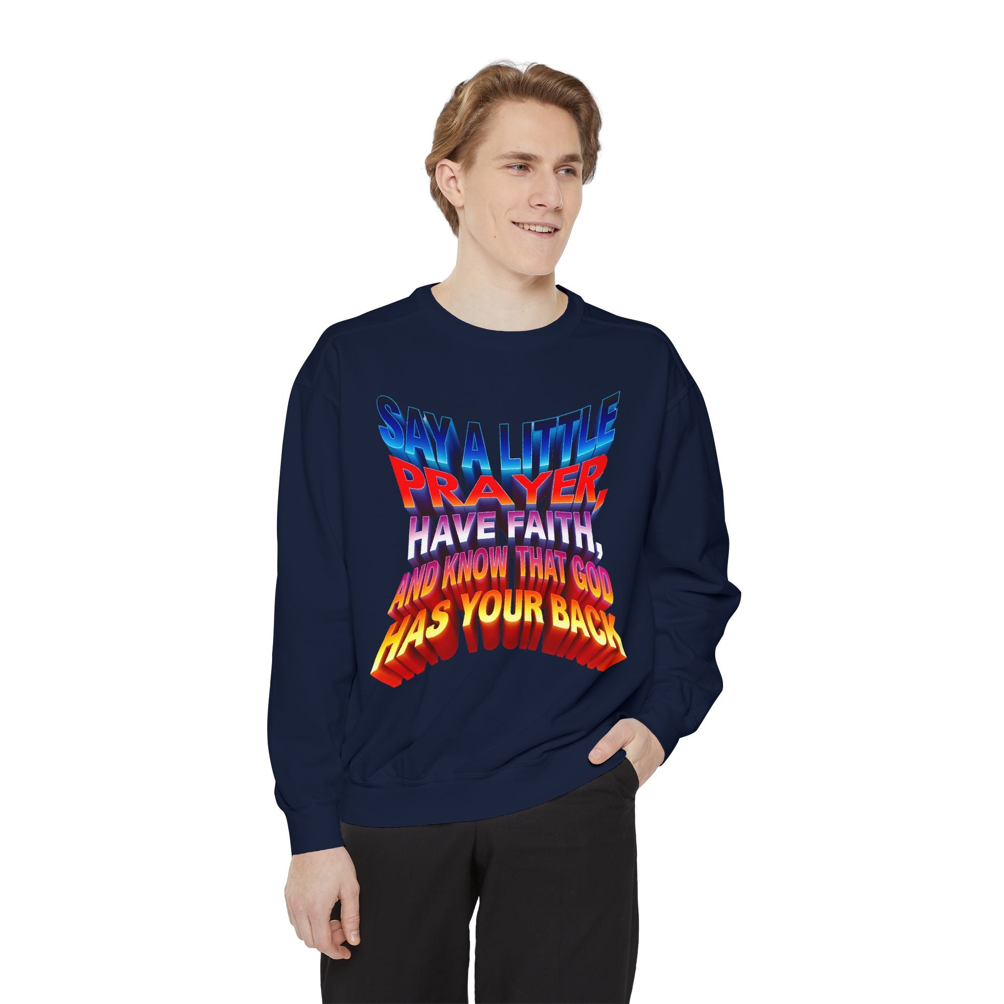 Inspirational Unisex Sweatshirt - "Say a Little Prayer, Have Faith, and Know That God Has Your Back" - Angel Body