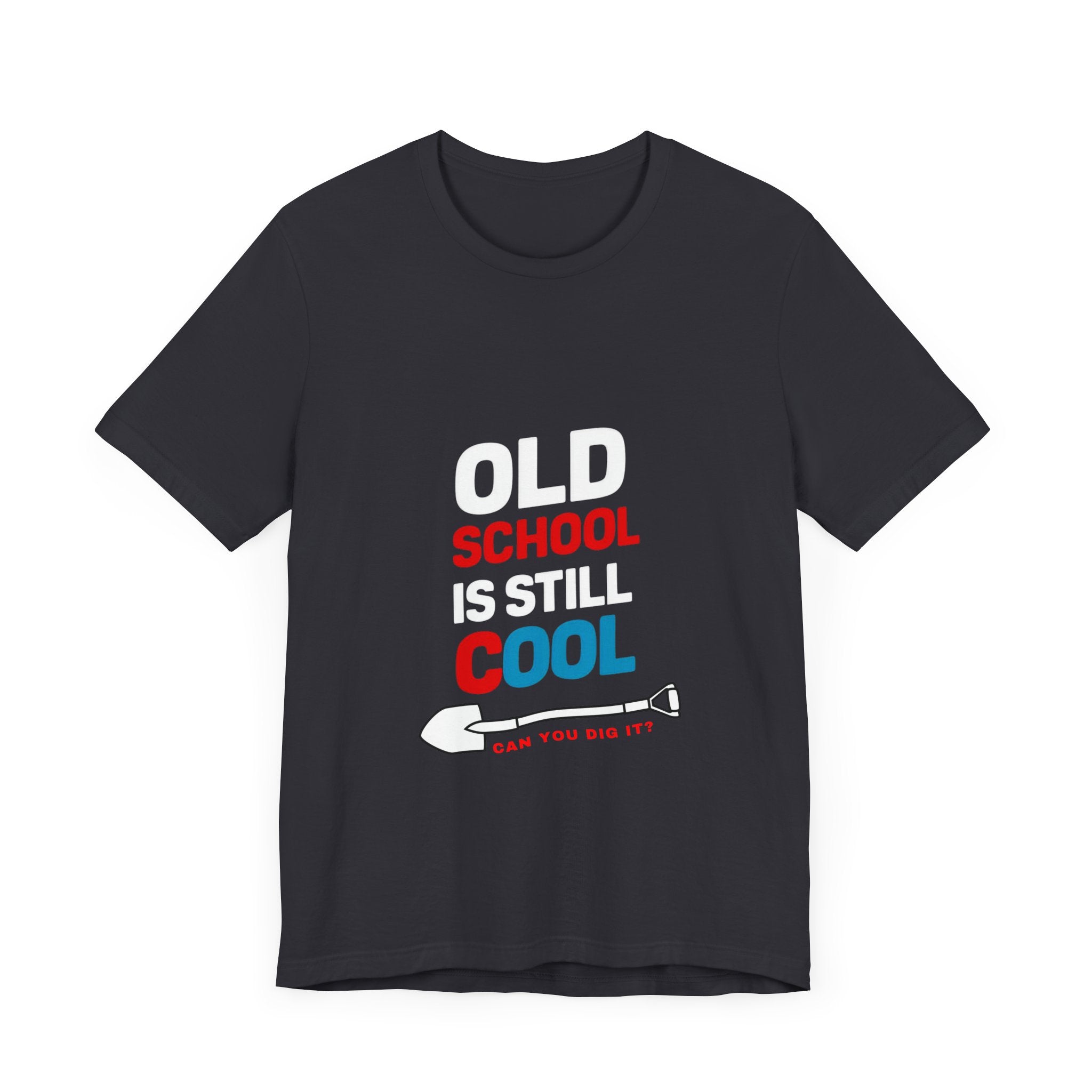 Old School Is Still Cool Unisex Jersey Tee - Fun Graphic T-Shirt for Nostalgia Lovers - Angel Body
