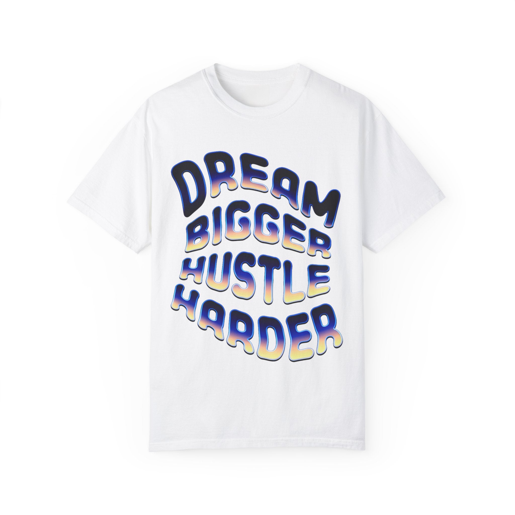 Motivational Unisex Garment-Dyed T-Shirt | Dream Bigger Hustle Harder - Angel Body