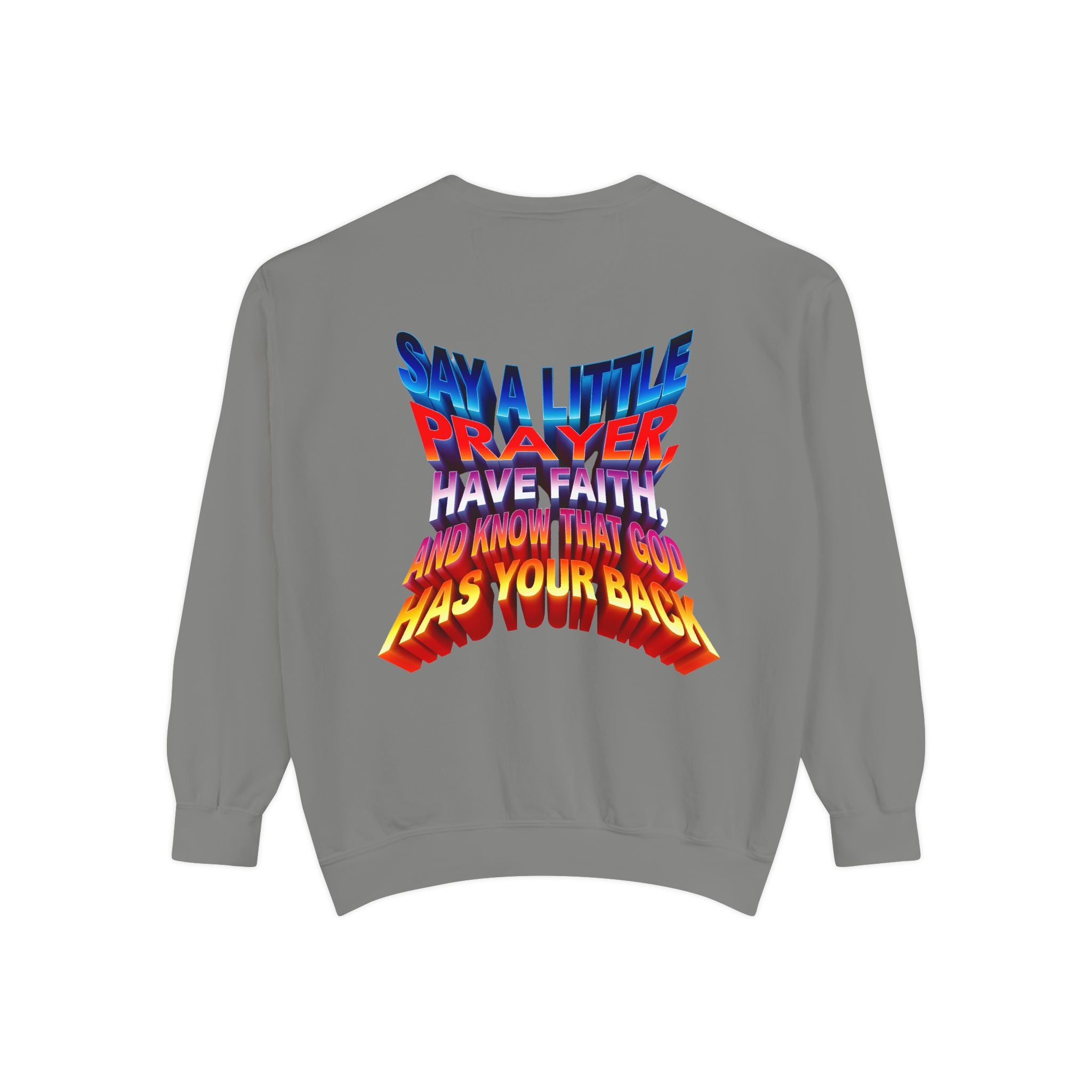 Inspirational Unisex Sweatshirt - "Say a Little Prayer, Have Faith, and Know That God Has Your Back" - Angel Body