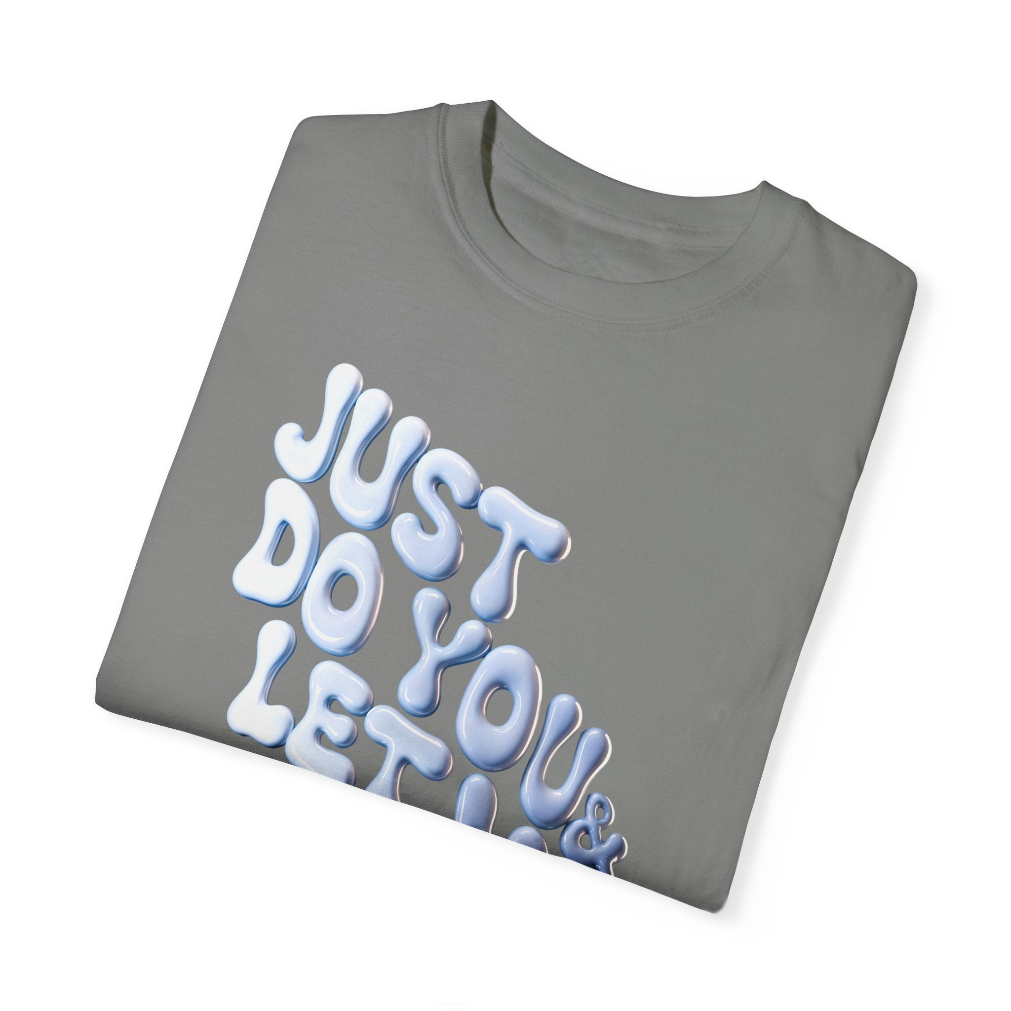 Unisex Garment-Dyed T-Shirt - "Just Do You & Let Me Do Me" Inspirational Tee - Angel Body