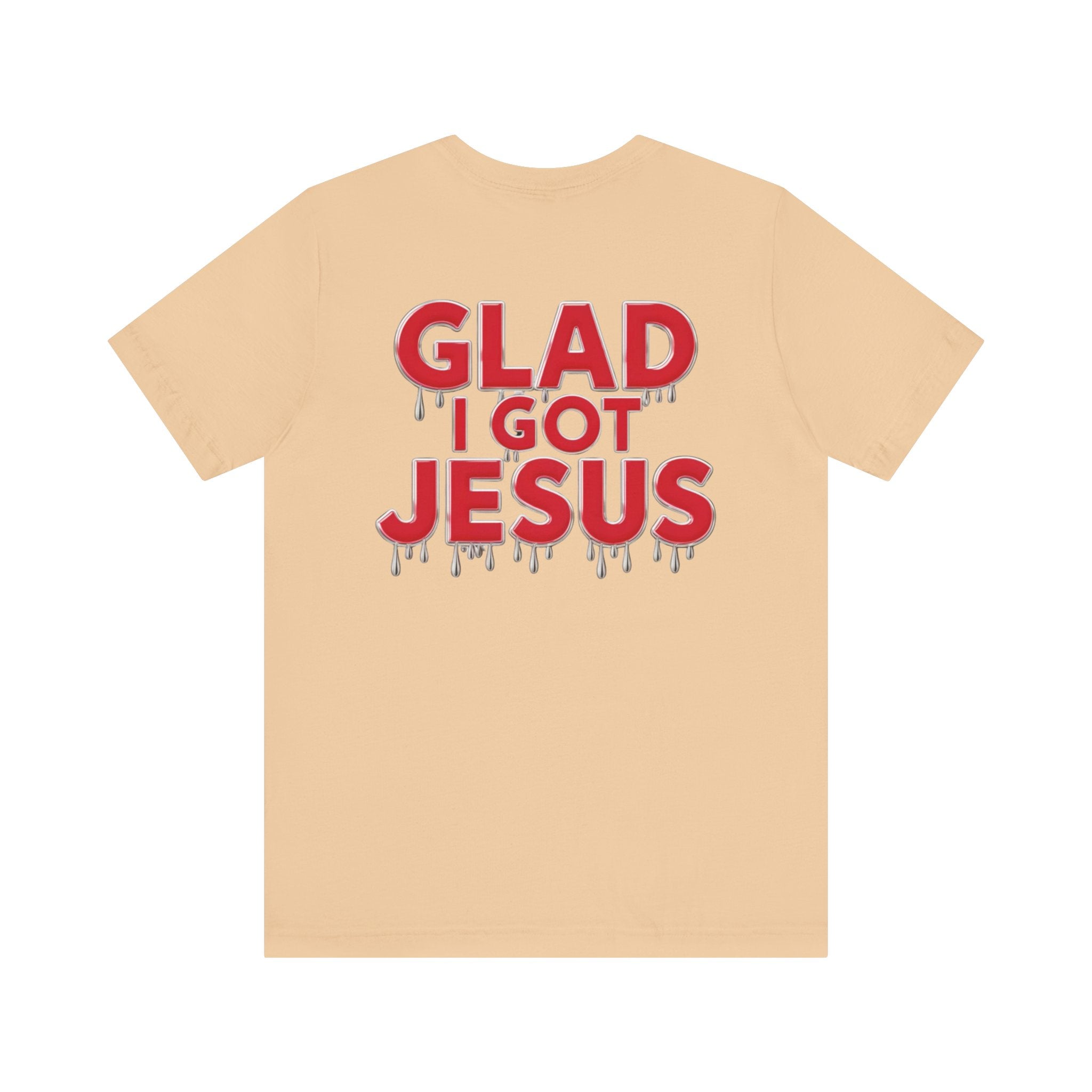 Spiritual Words Unisex Tee: GLAD I GOT JESUS Front and Back Print - Angel Body