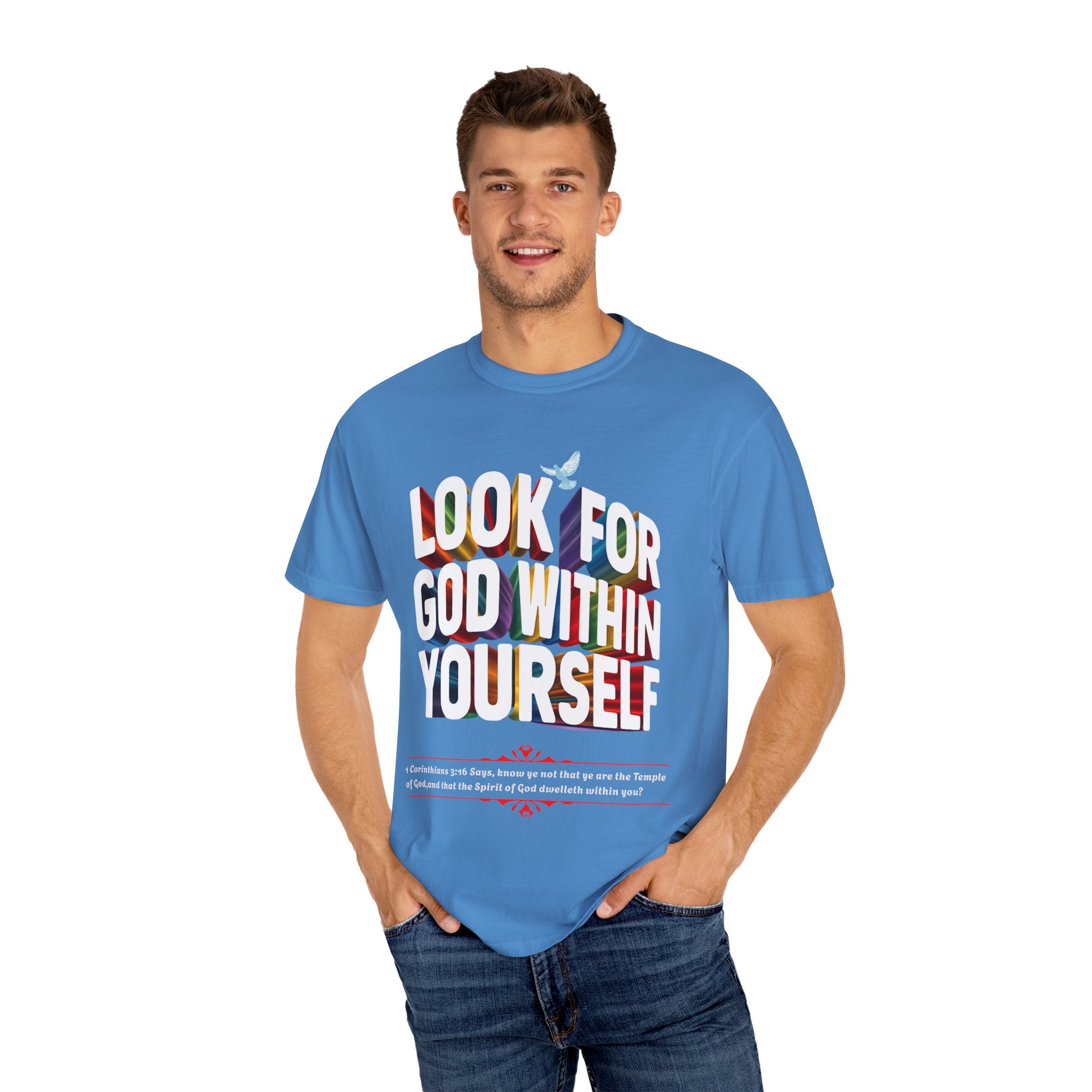 Look for God Within Yourself Unisex Garment-Dyed T-Shirt - Spiritual Inspirational Tee - Angel Body