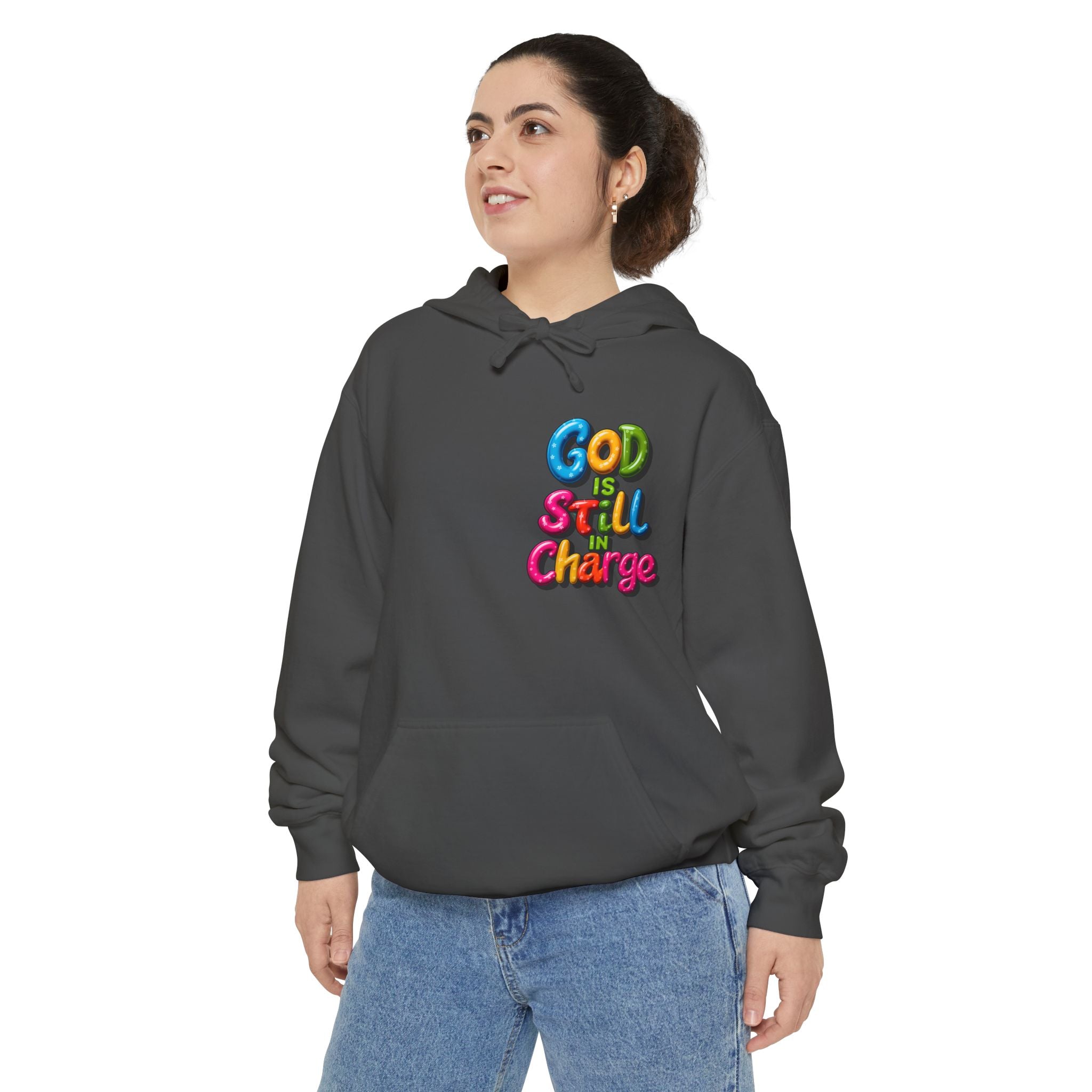 Very Colorful message: GOD IS STILL IN CHARGE Hoodie - Angel Body