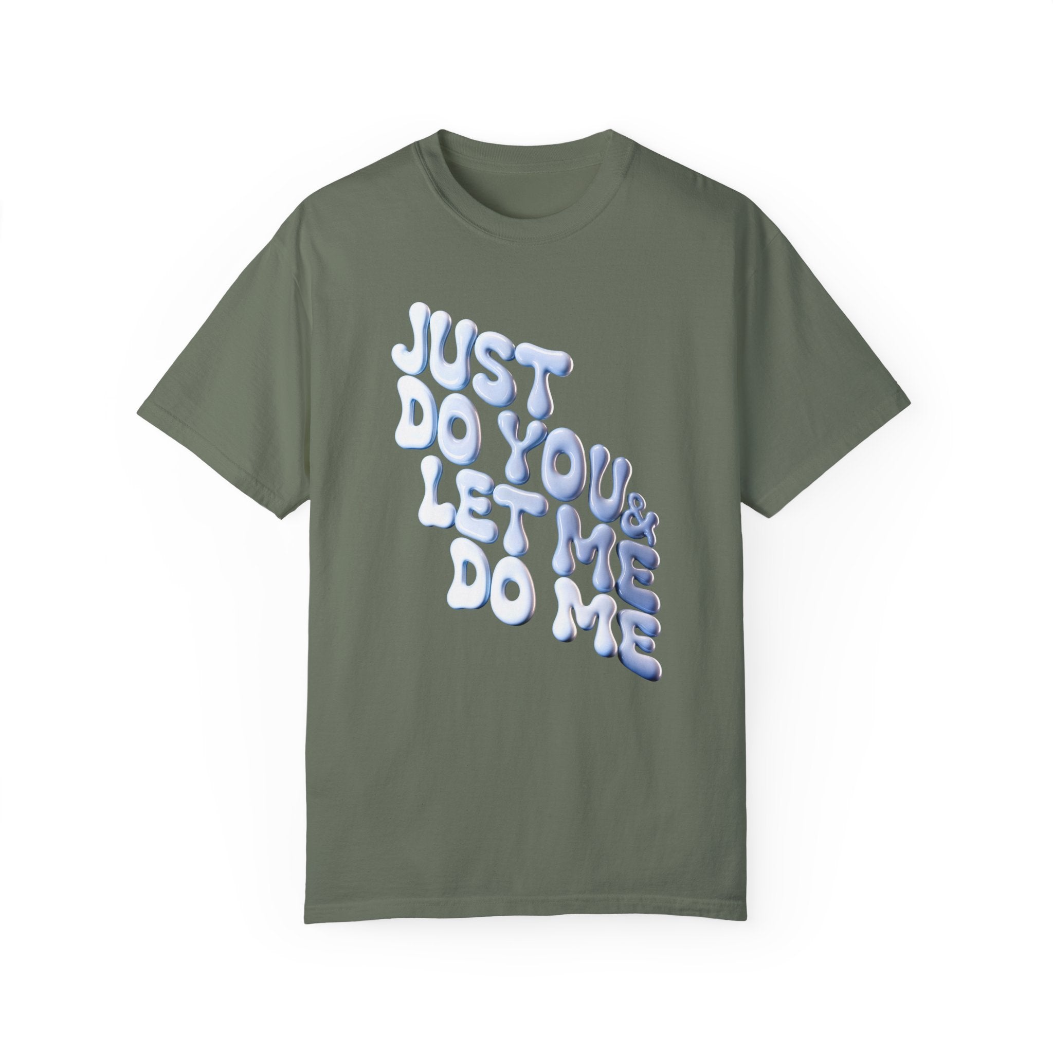 Unisex Garment-Dyed T-Shirt - "Just Do You & Let Me Do Me" Inspirational Tee - Angel Body