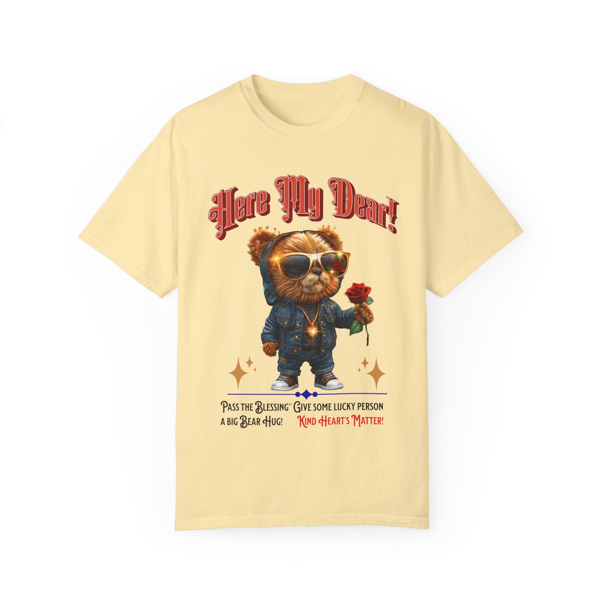 Cute Bear Hug T-Shirt - 'Here My Dear!' Unisex Garment-Dyed Tee for Kind Hearts - Angel Body