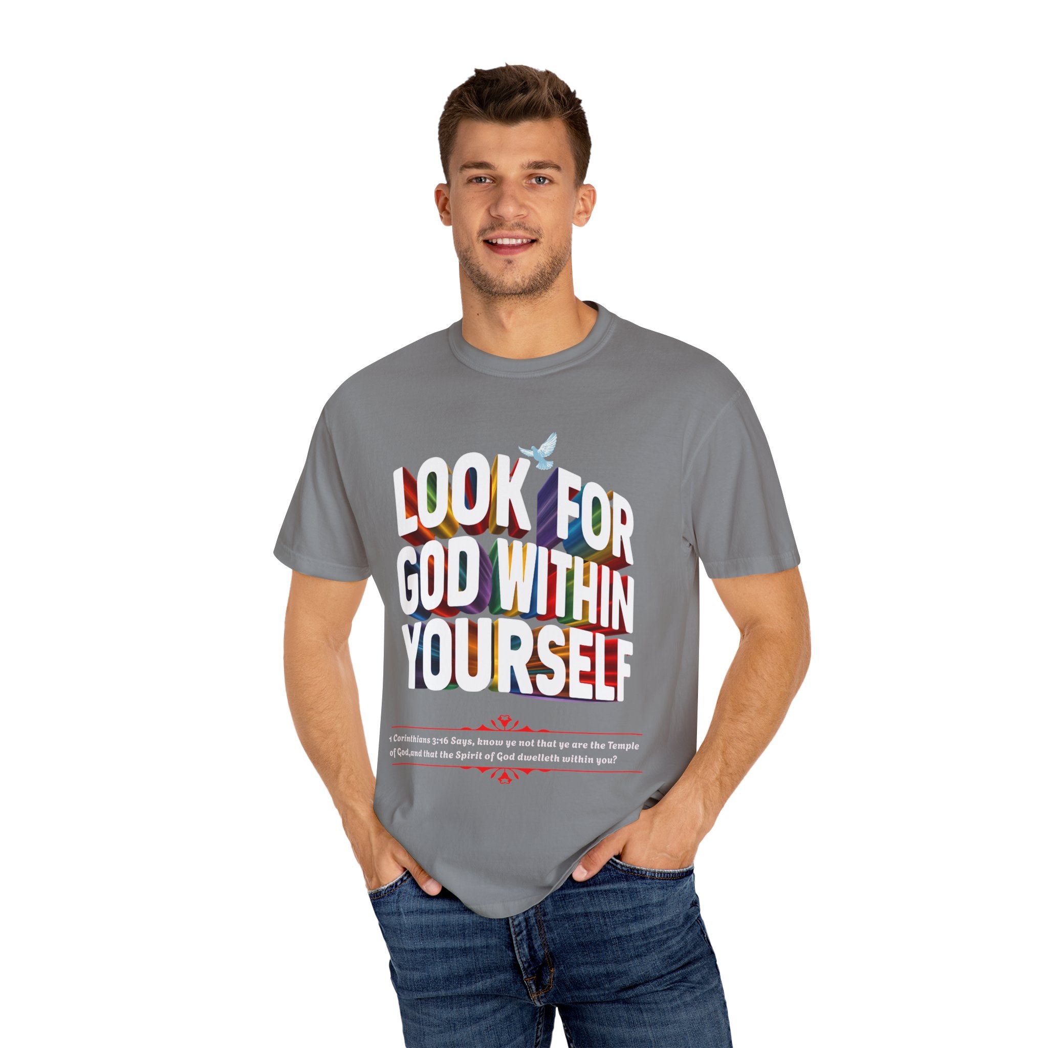 Look for God Within Yourself Unisex Garment-Dyed T-Shirt - Spiritual Inspirational Tee - Angel Body