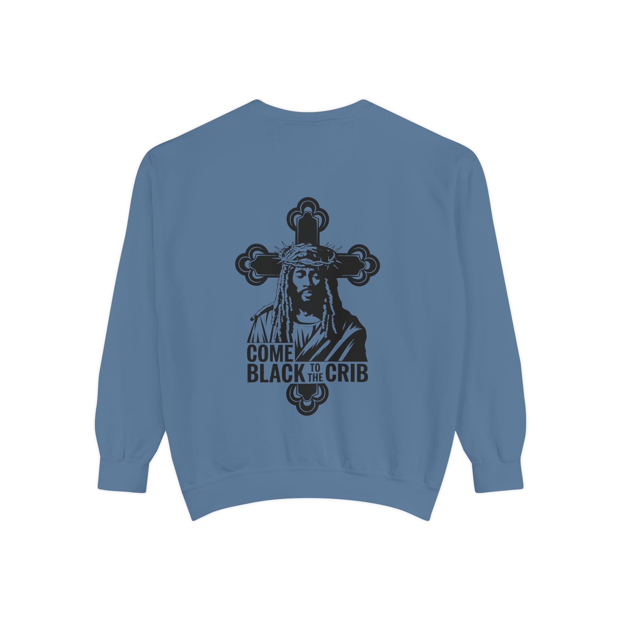 Unisex Garment-Dyed Sweatshirt - 'Come Black to the Crib' Design - Angel Body