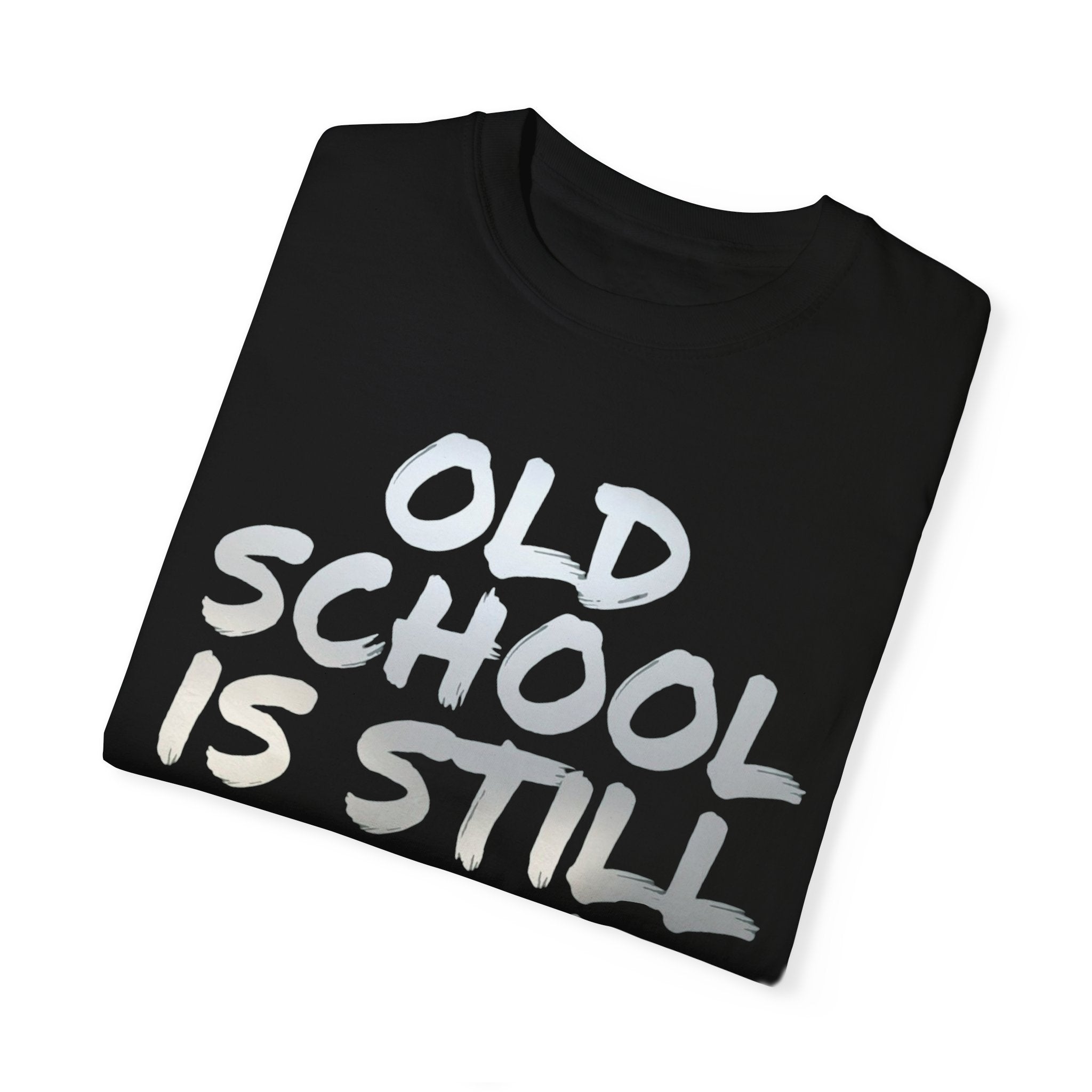 Unisex Garment-Dyed T-Shirt | Old School Is Still Cool | Retro Casual Wear - Angel Body