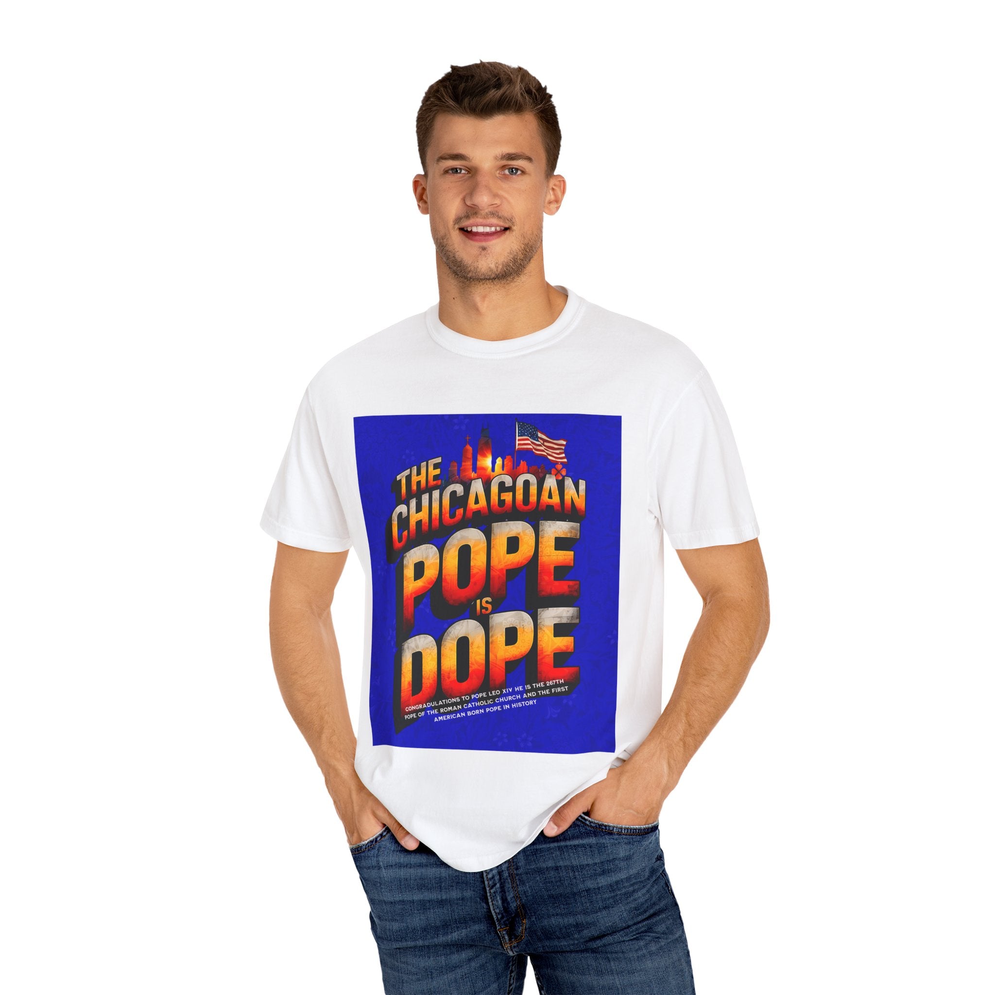 Unisex Chicagoan Pope is Dope T-Shirt - Garment-Dyed, Fun Streetwear for Celebrating Life's Moments - Angel Body