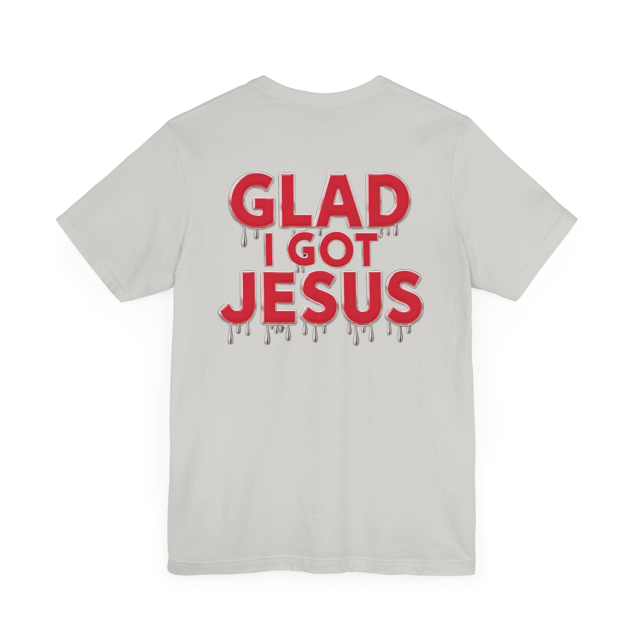 Spiritual Words Unisex Tee: GLAD I GOT JESUS Front and Back Print - Angel Body
