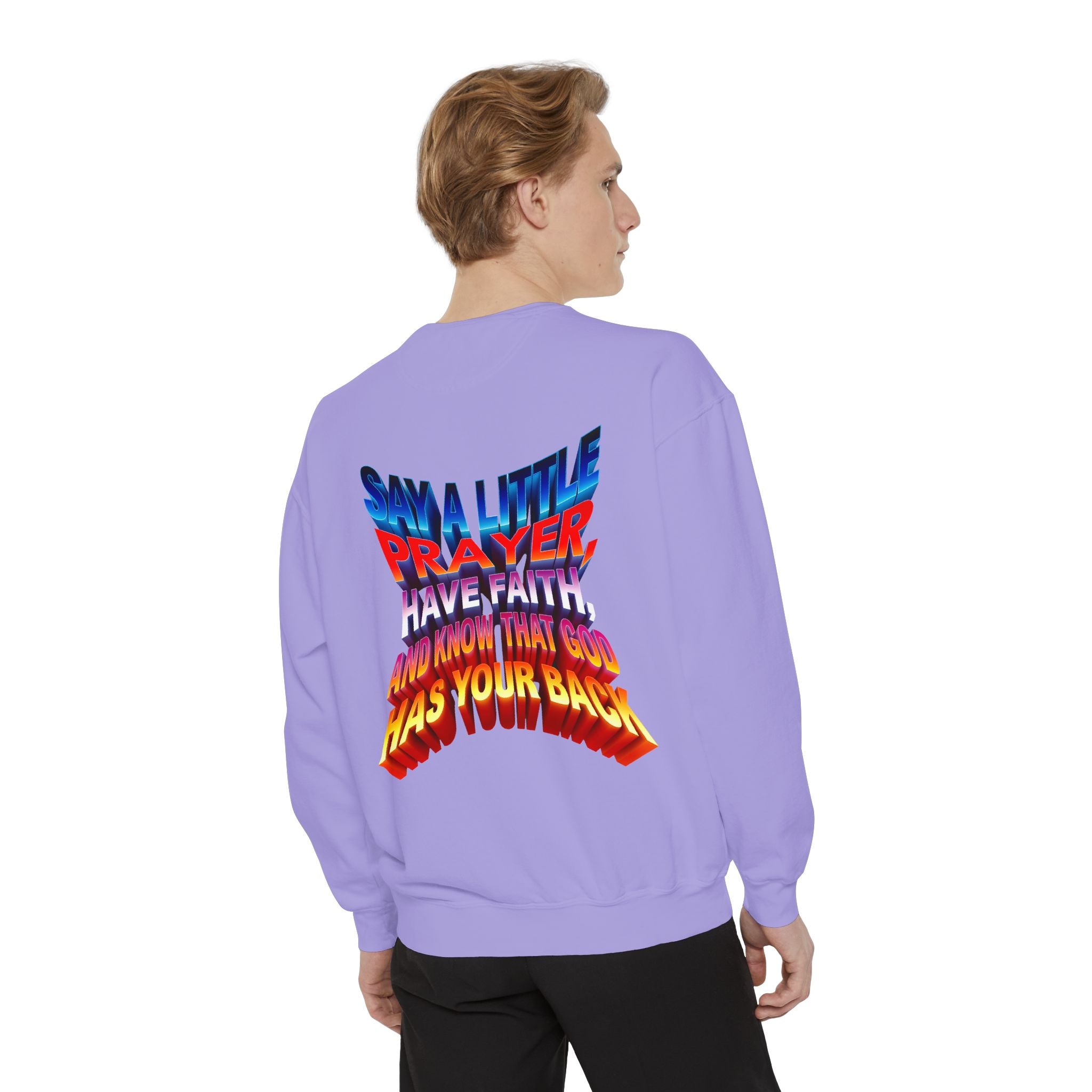Inspirational Unisex Sweatshirt - "Say a Little Prayer, Have Faith, and Know That God Has Your Back" - Angel Body