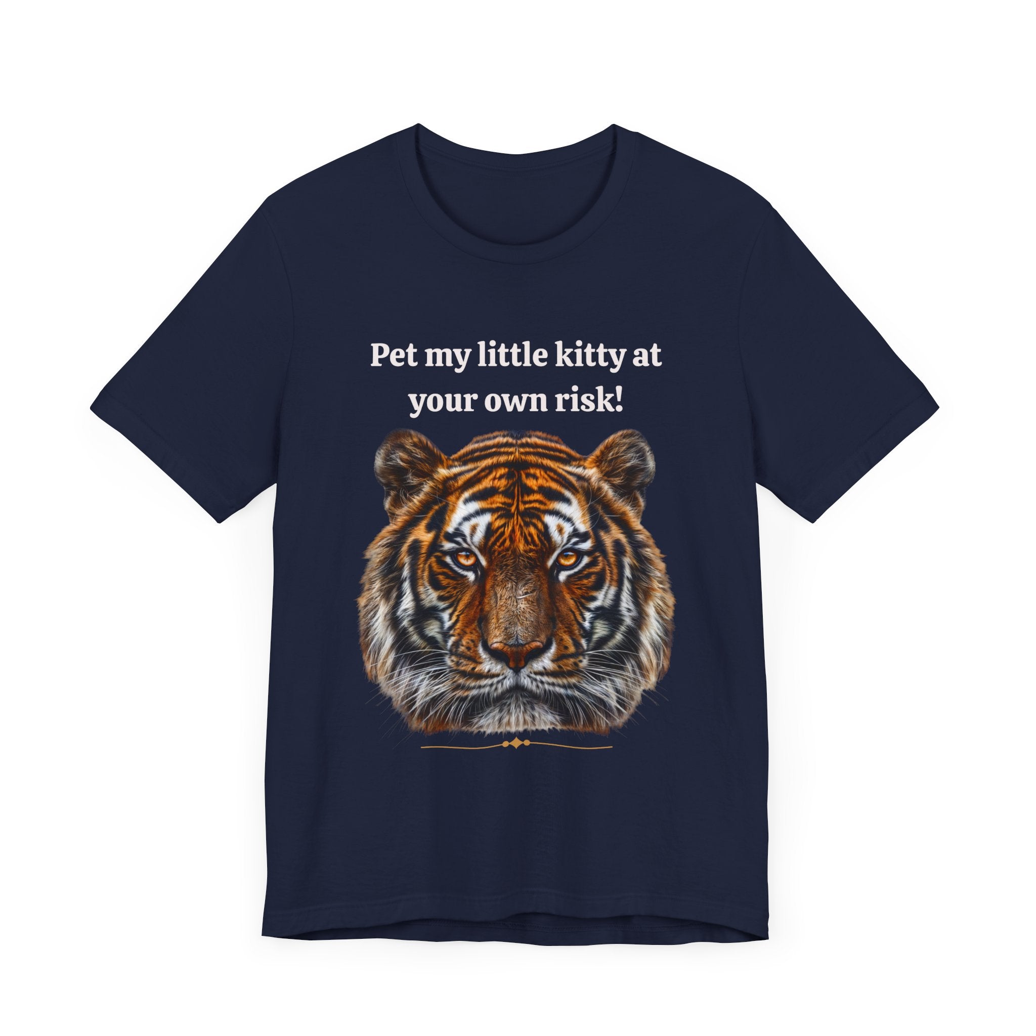 Unisex Jersey Short Sleeve Fun Tiger Print Tee: Pet my little kitty at your own risk