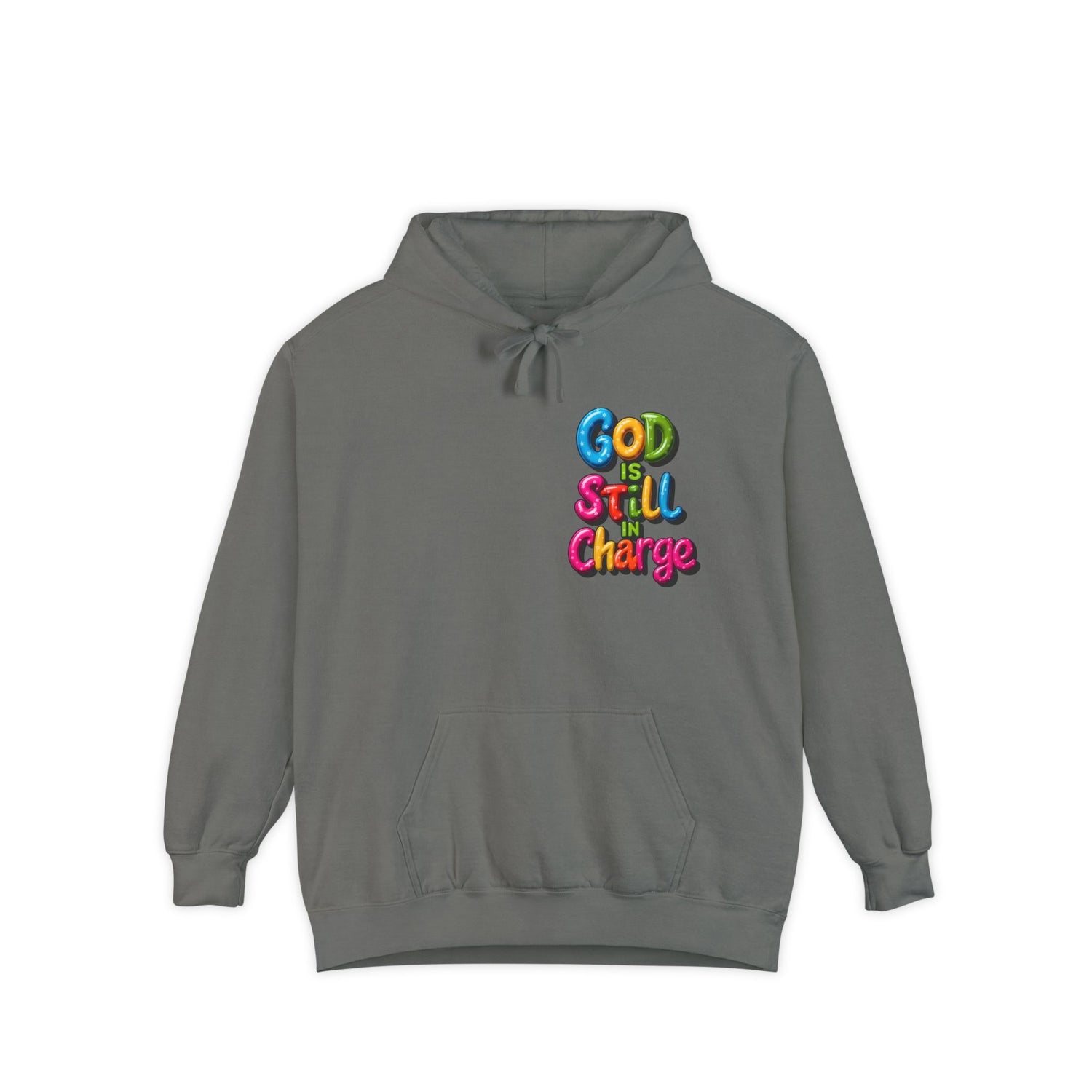 Very Colorful message: GOD IS STILL IN CHARGE Hoodie