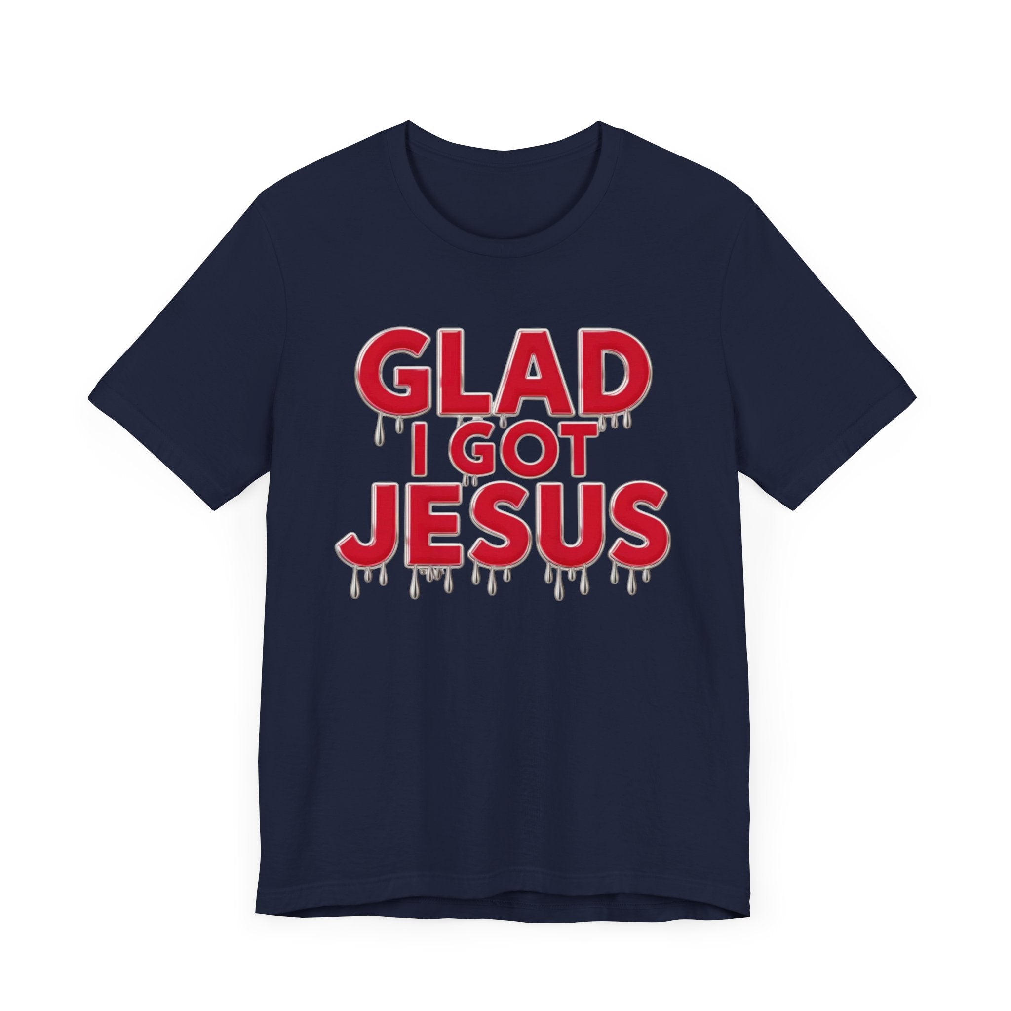 Spiritual Words Unisex Tee: GLAD I GOT JESUS Front and Back Print