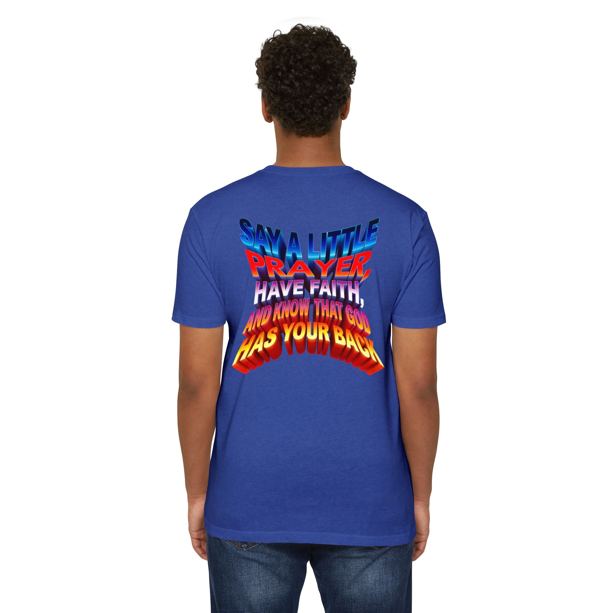 Inspirational Prayer T-Shirt - 'Say a Little Prayer, Have Faith, and Know That God Has Your Back'